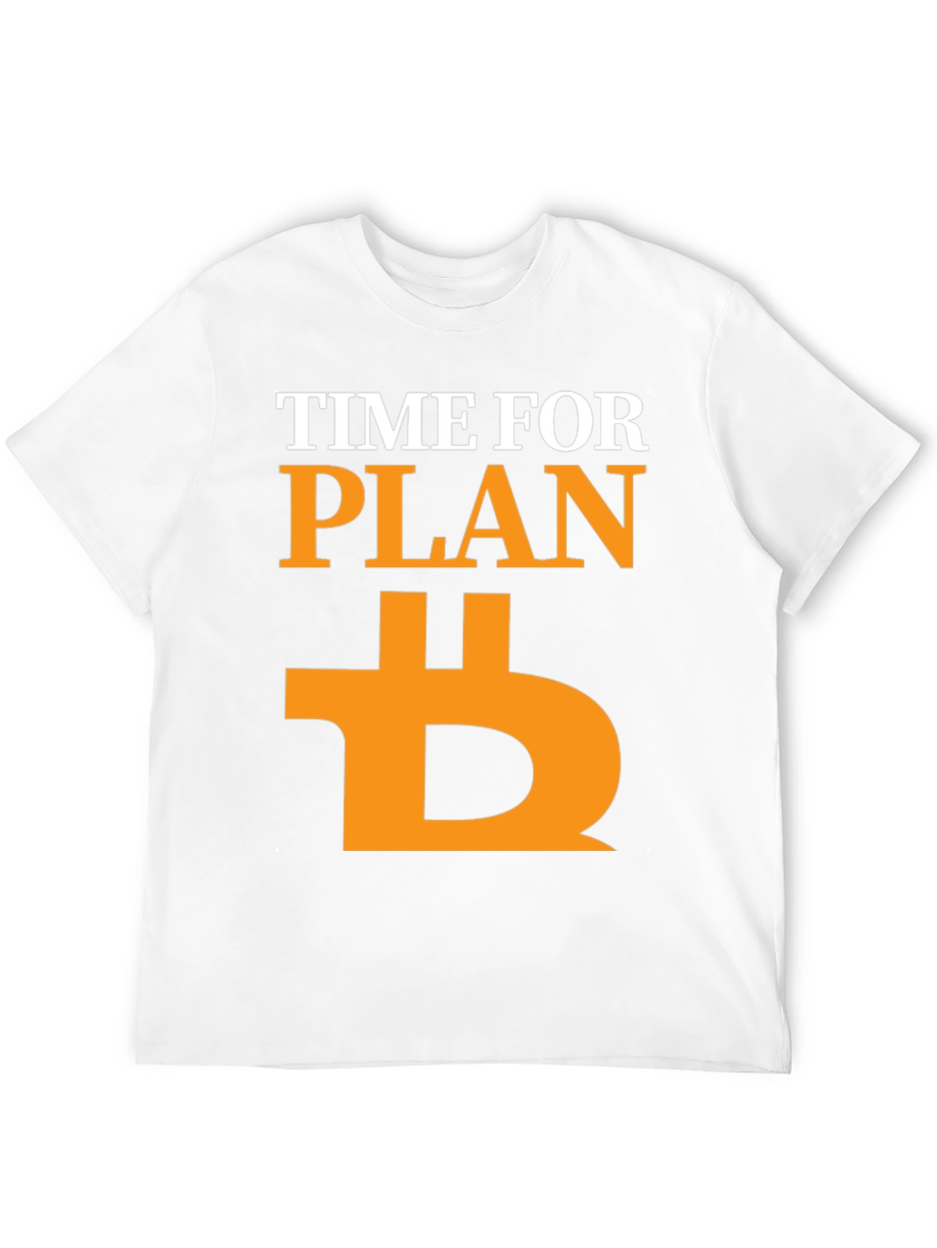Time for Plan B Bitcoin Crypto T-Shirt