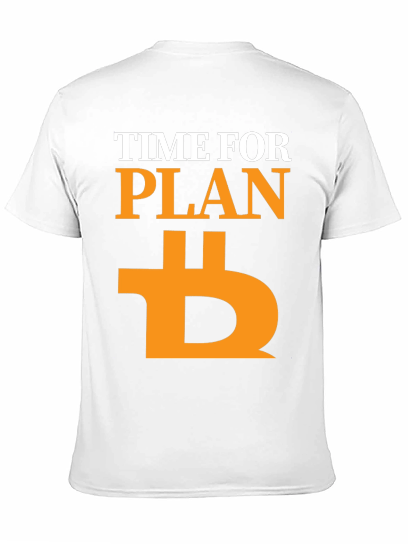 Time for Plan B Bitcoin Crypto T-Shirt