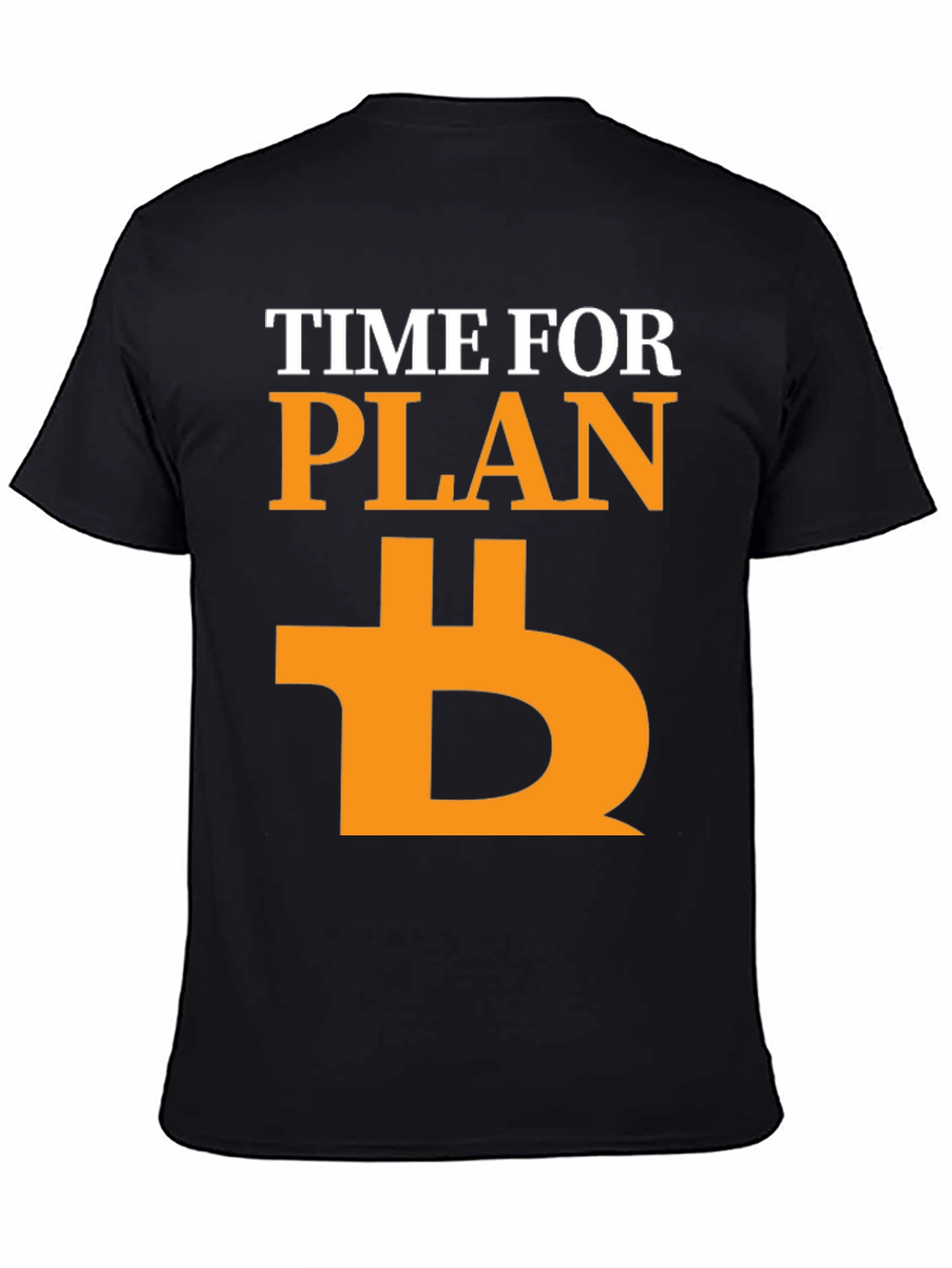Time for Plan B Bitcoin Crypto T-Shirt