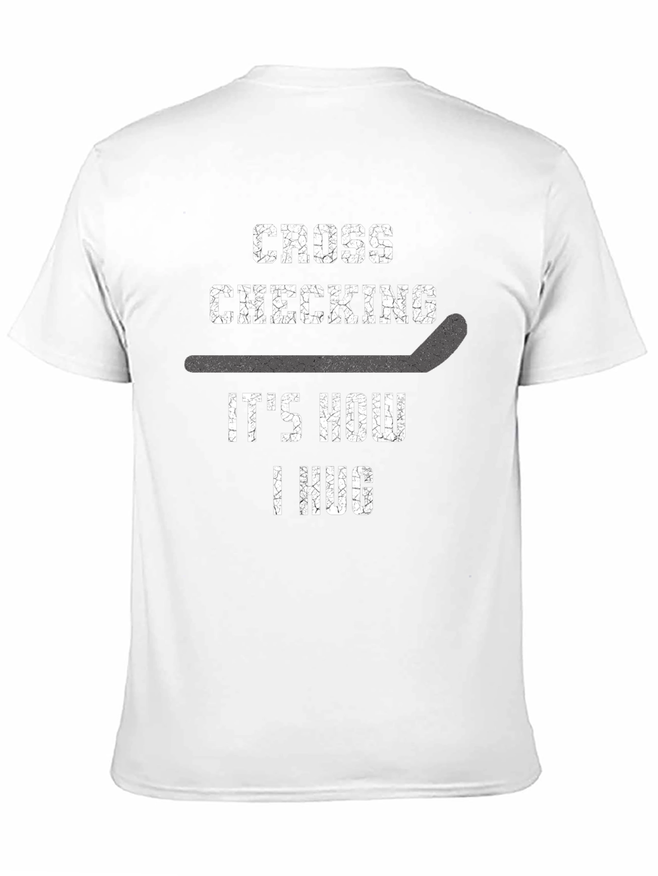Cross Checking How I Hug Hockey T-Shirt