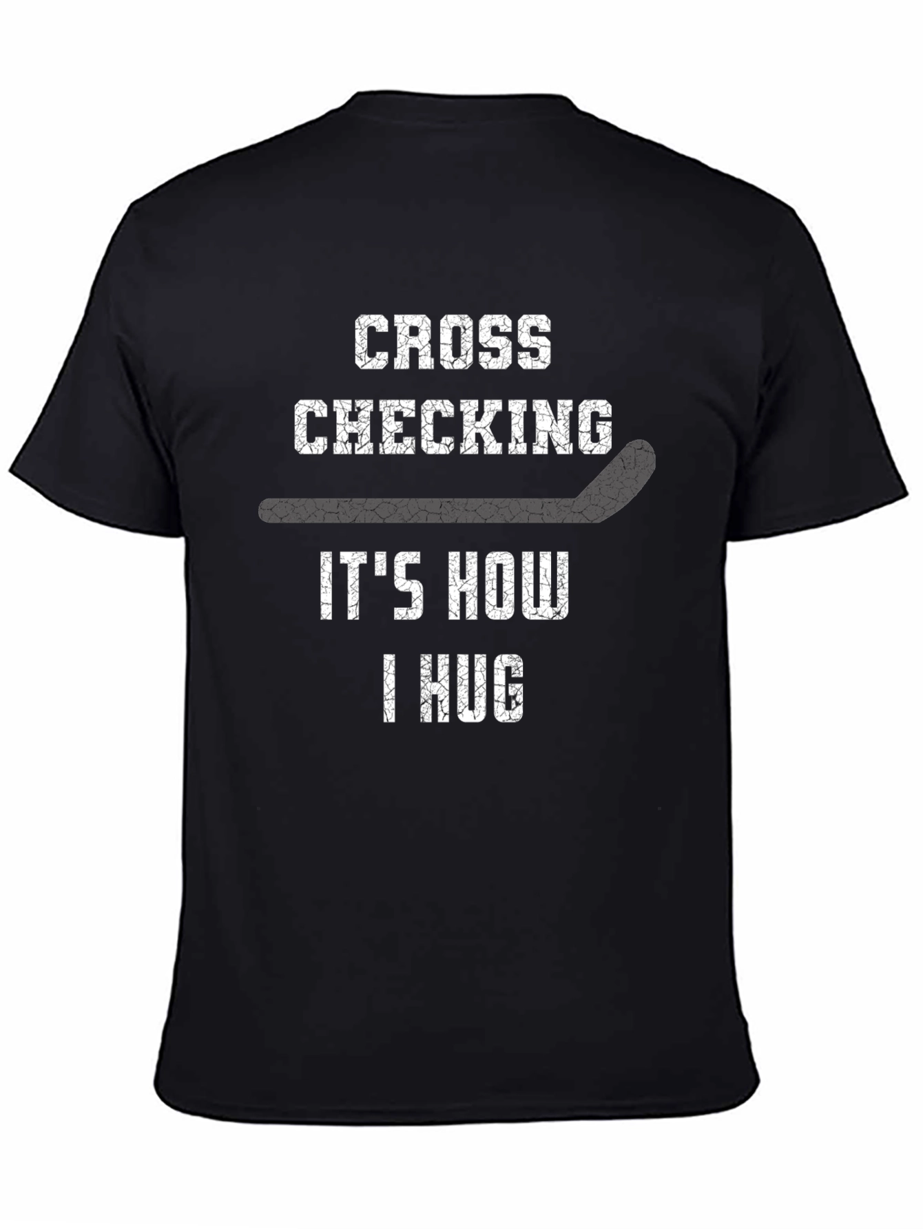 Cross Checking How I Hug Hockey T-Shirt