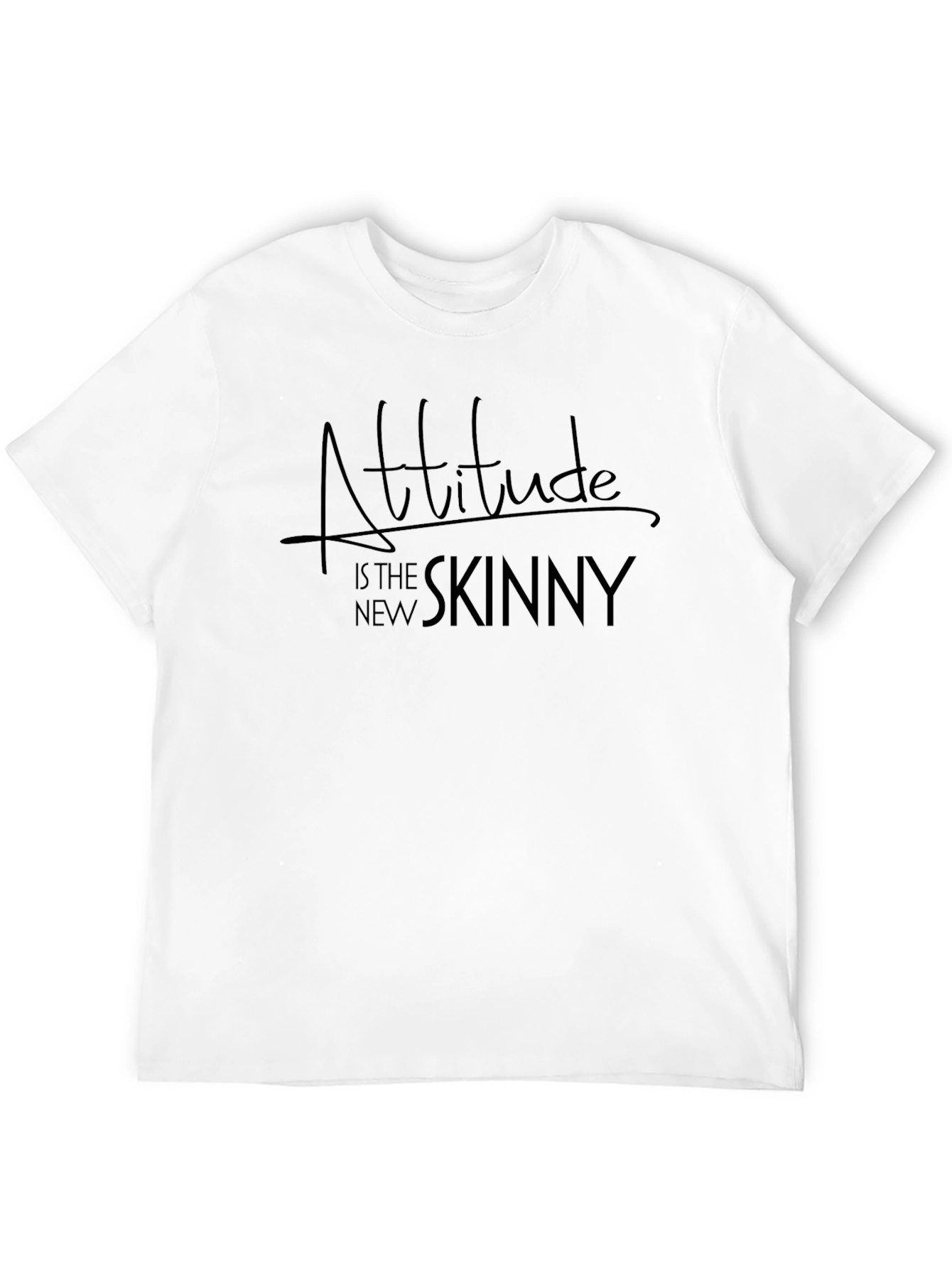 Attitude is the New Skinny Graphic T-Shirt