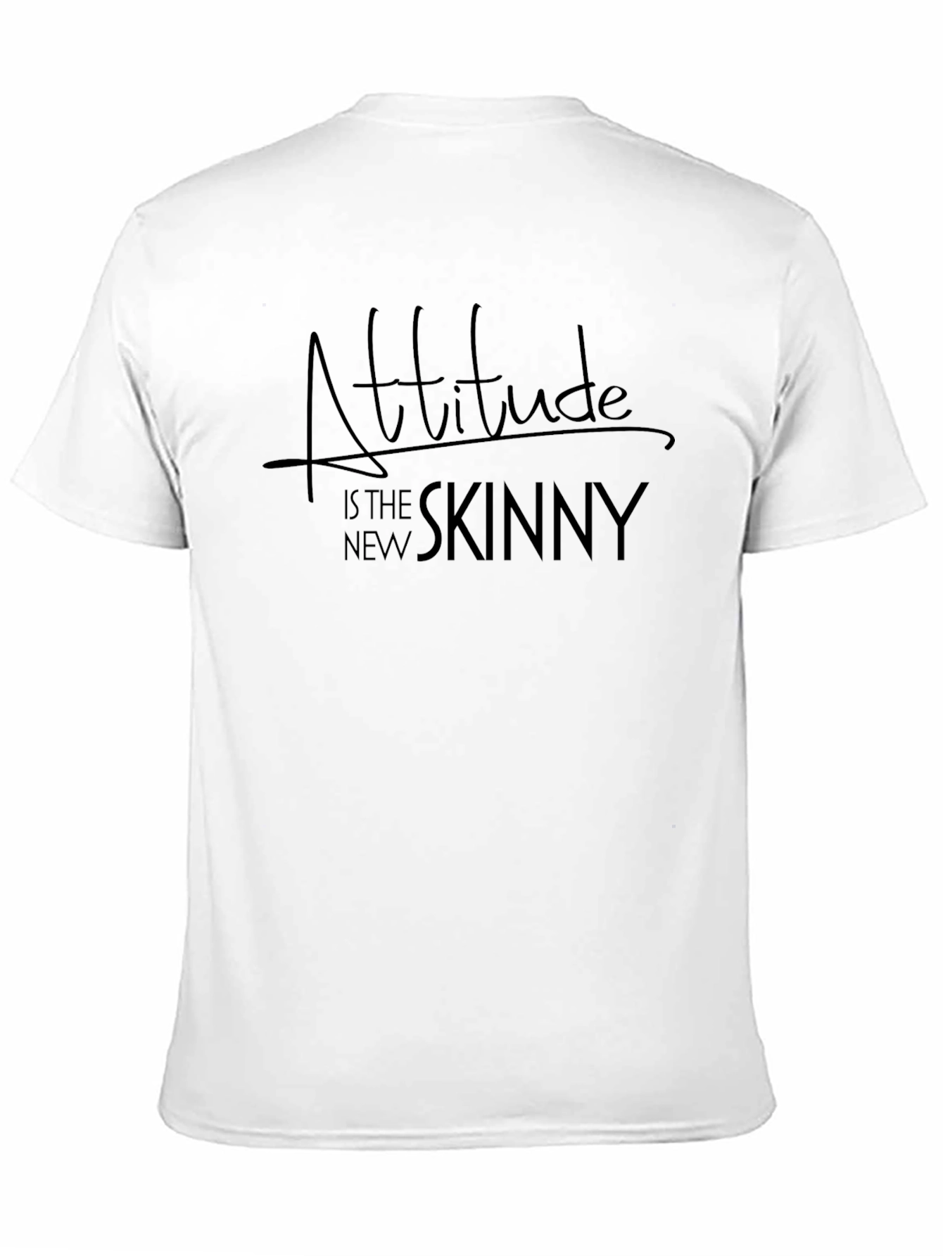Attitude is the New Skinny Graphic T-Shirt