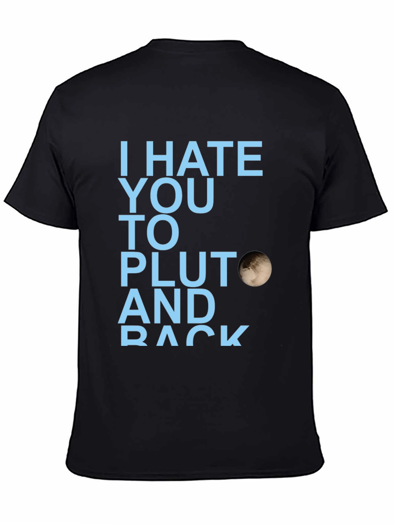I Hate You to Pluto Graphic T-Shirt