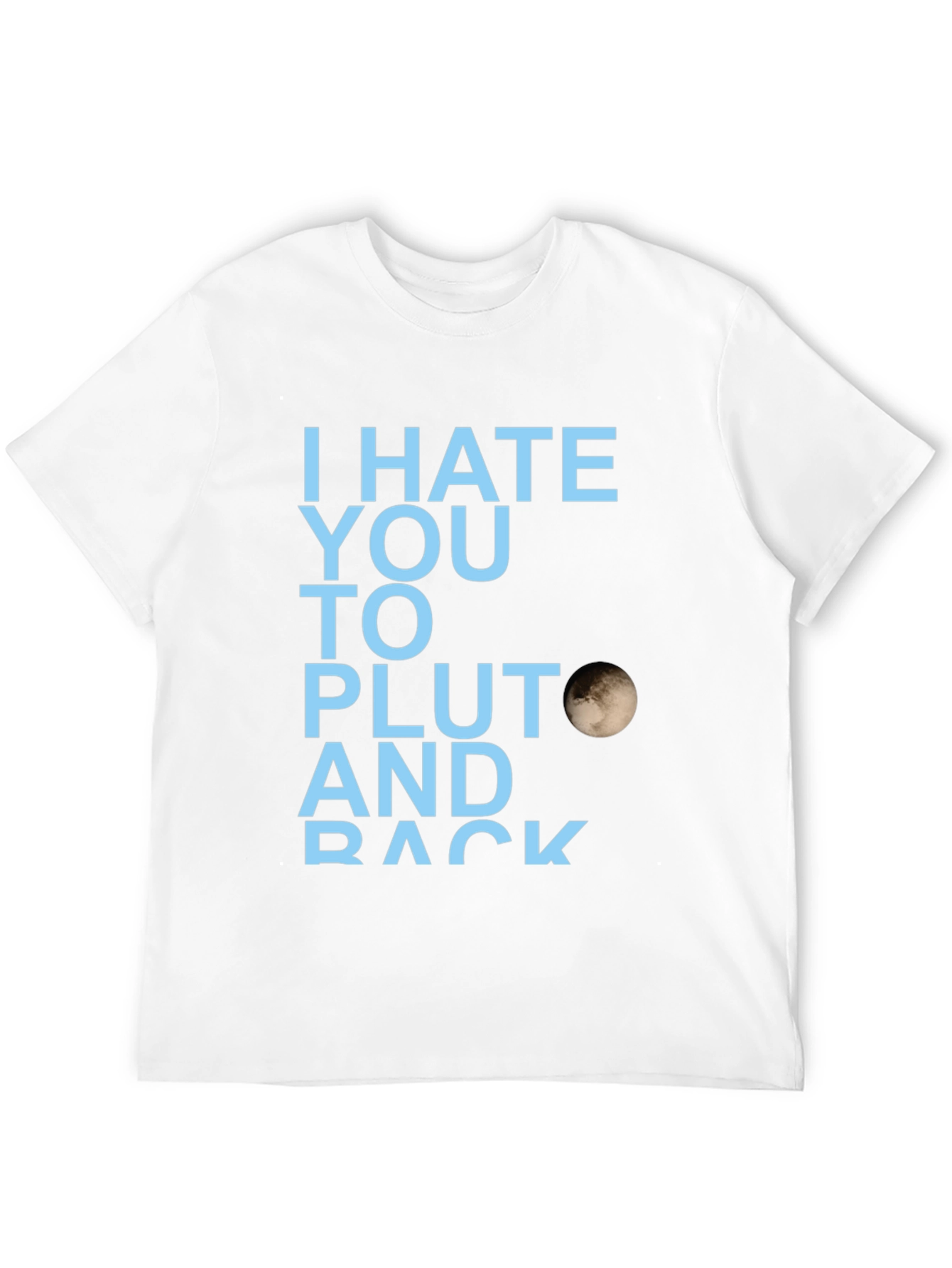 I Hate You to Pluto Graphic T-Shirt