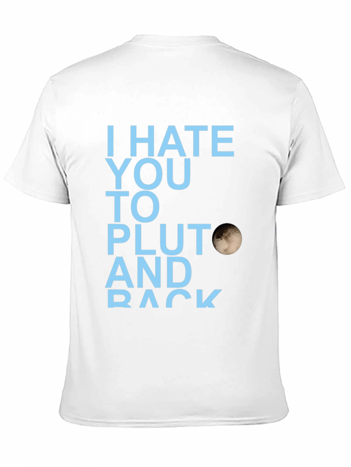 I Hate You to Pluto Graphic T-Shirt