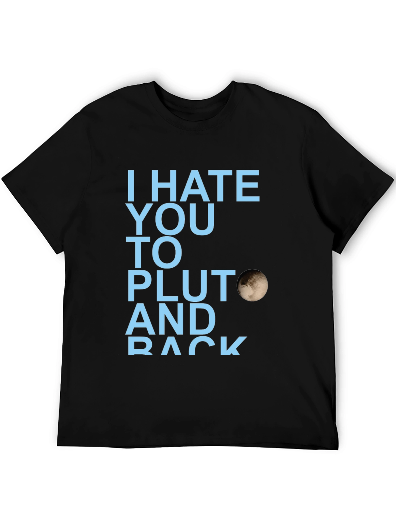 I Hate You to Pluto Graphic T-Shirt