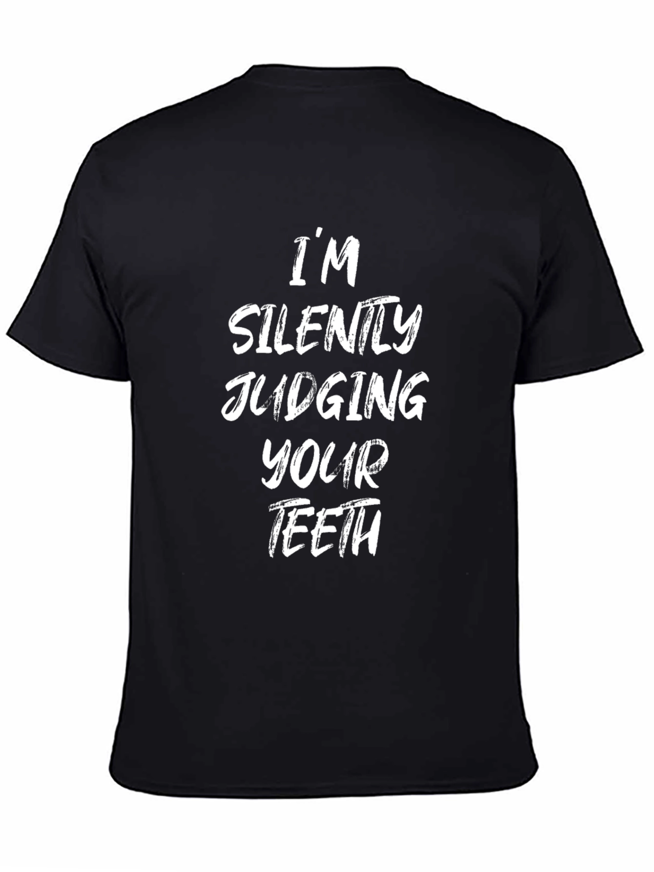 Im Silently Judging Your Teeth Graphic Tee