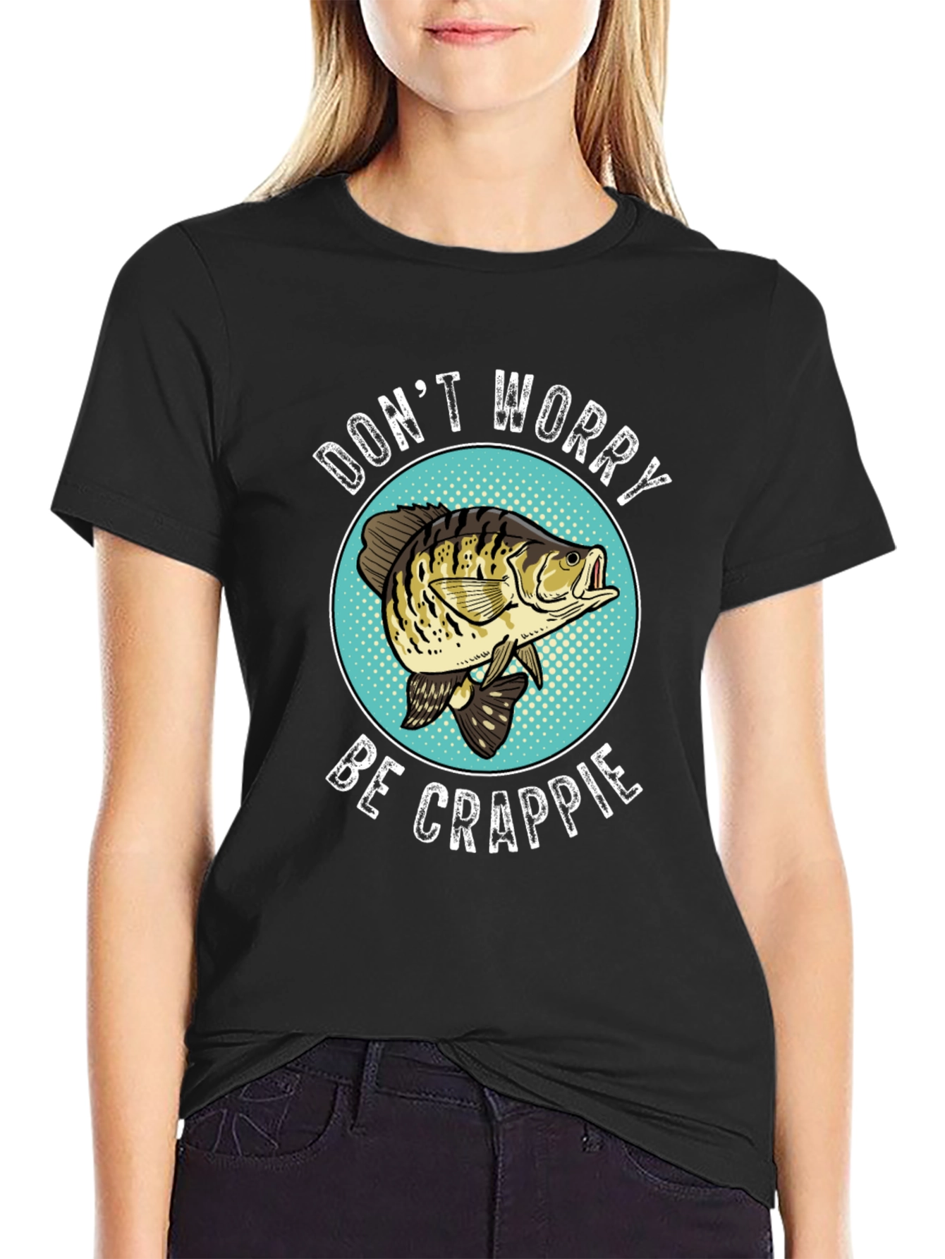 Dont Worry Be Crappie Funny Fishing T-Shirt