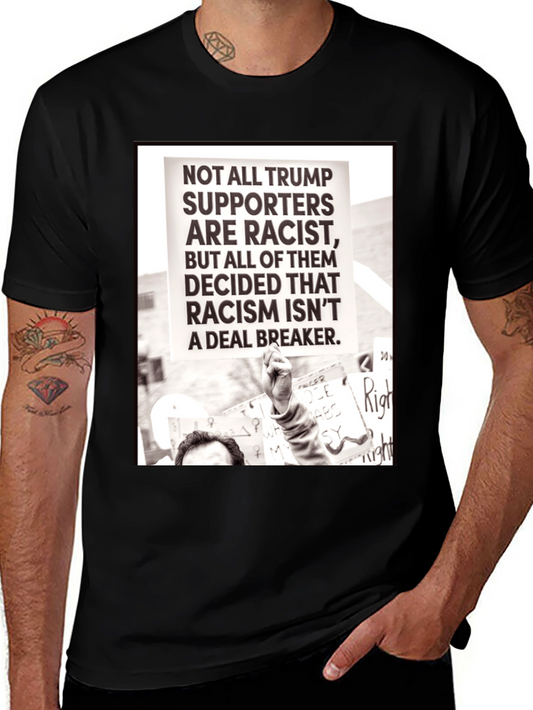 Political Statement T-Shirt - Not All Trump Supporters Are Racist