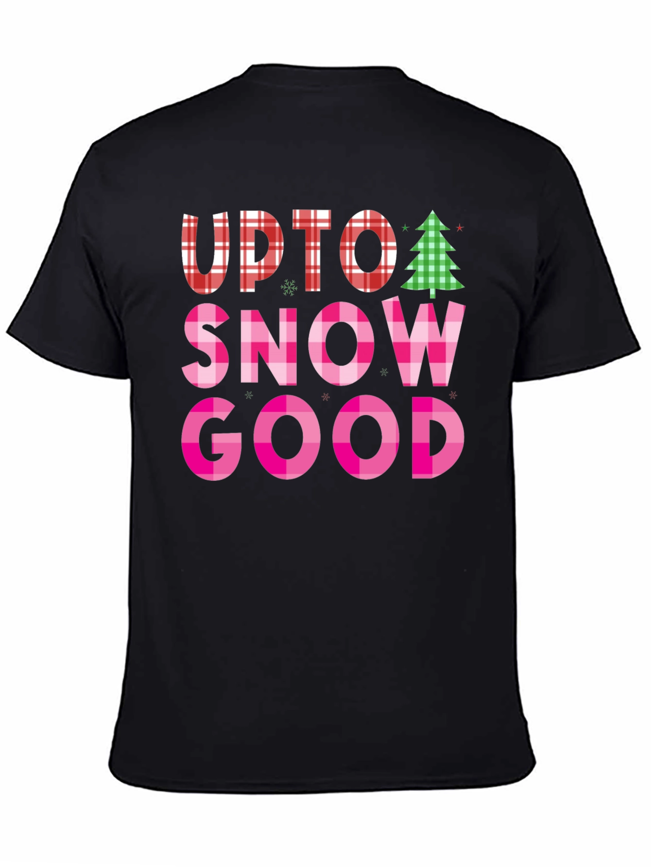 Up To Snow Good Black Graphic T-Shirt