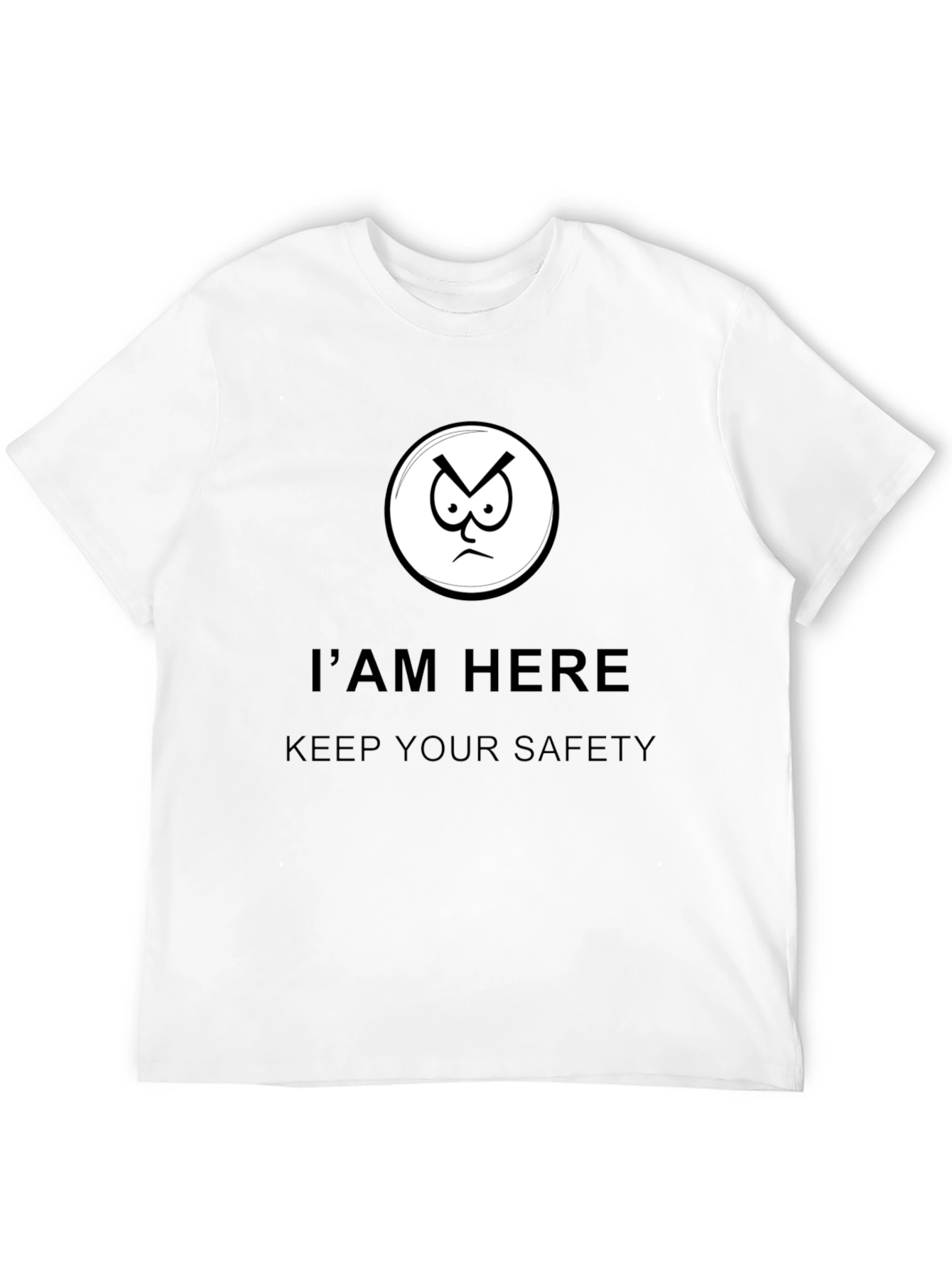 Im Here Keep Your Safety Graphic Tee