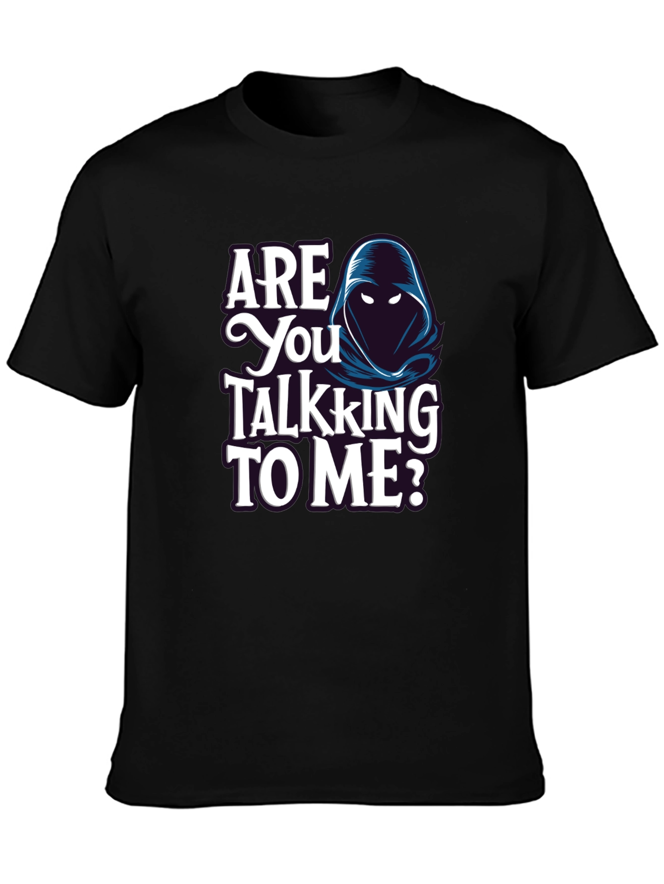 Are You Talking to Me? Graphic T-Shirt