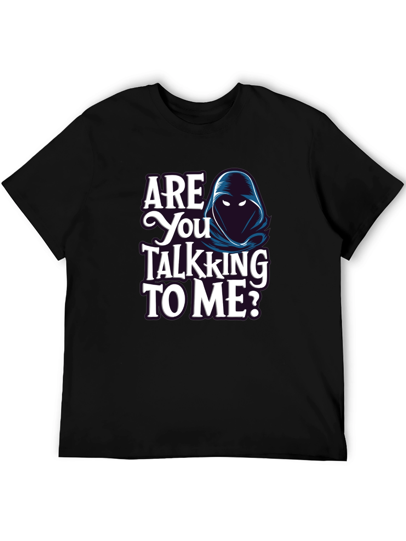 Are You Talking to Me? Graphic T-Shirt