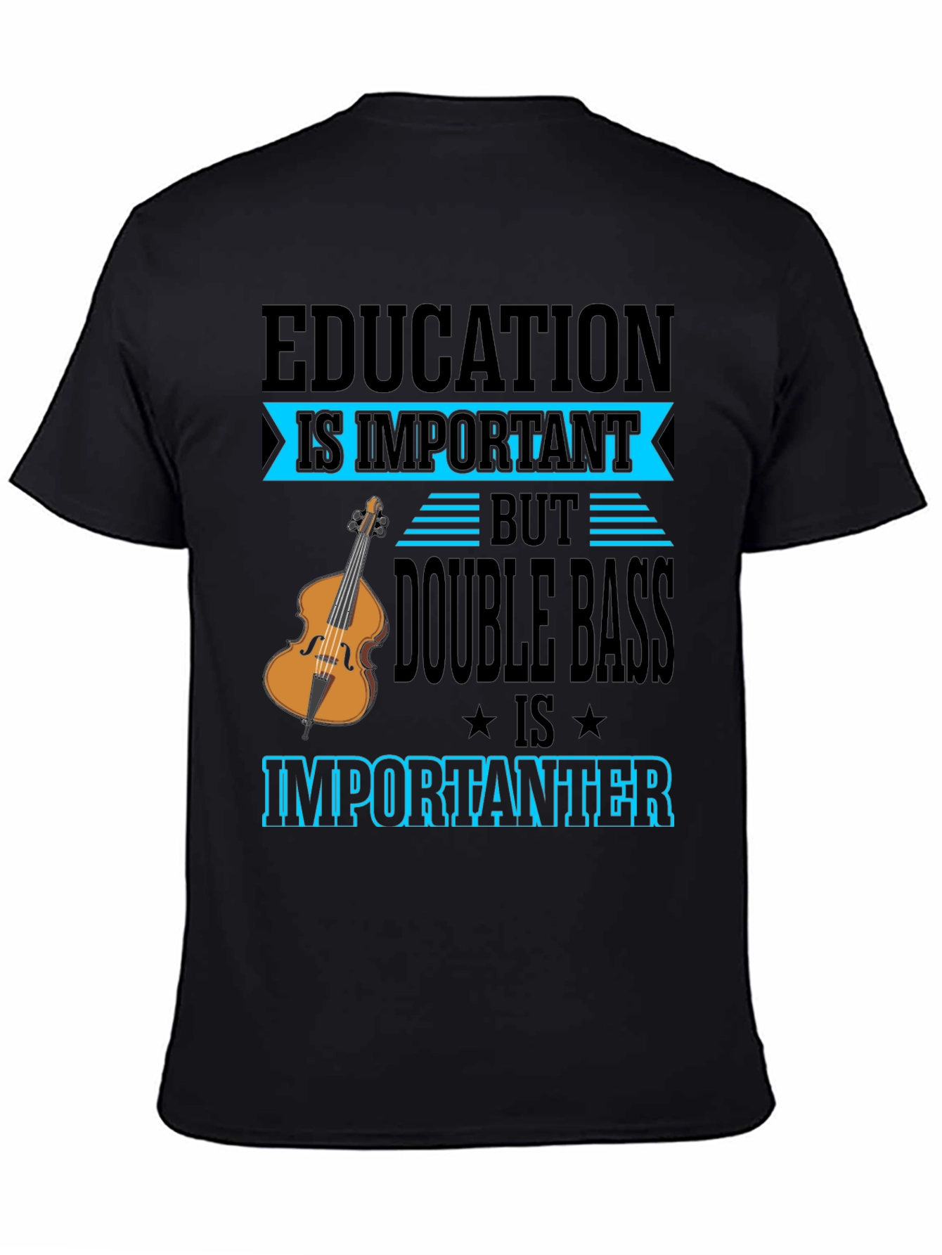 Education vs Double Bass T-Shirt