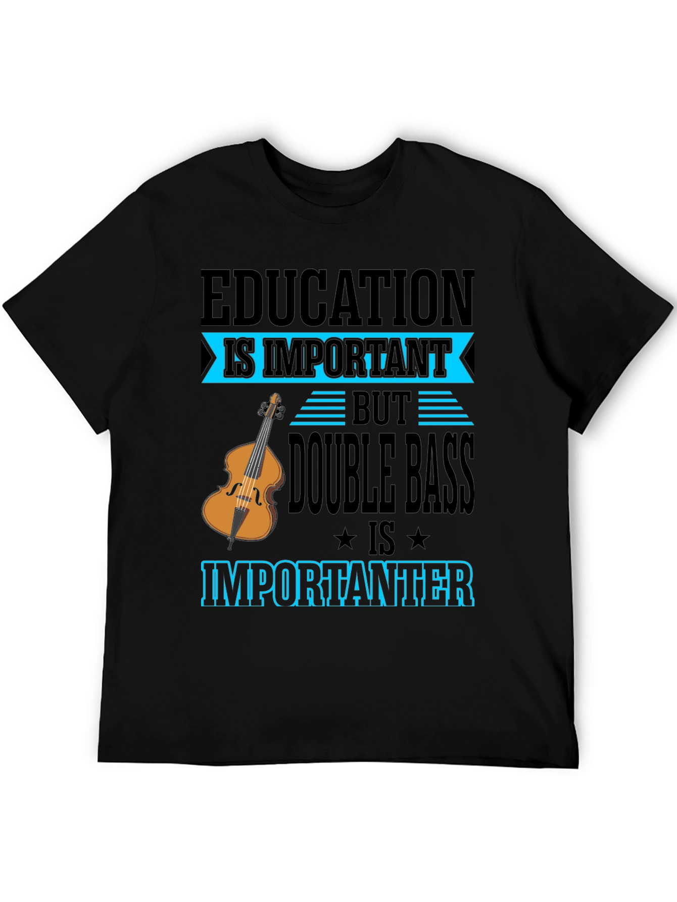 Education vs Double Bass T-Shirt