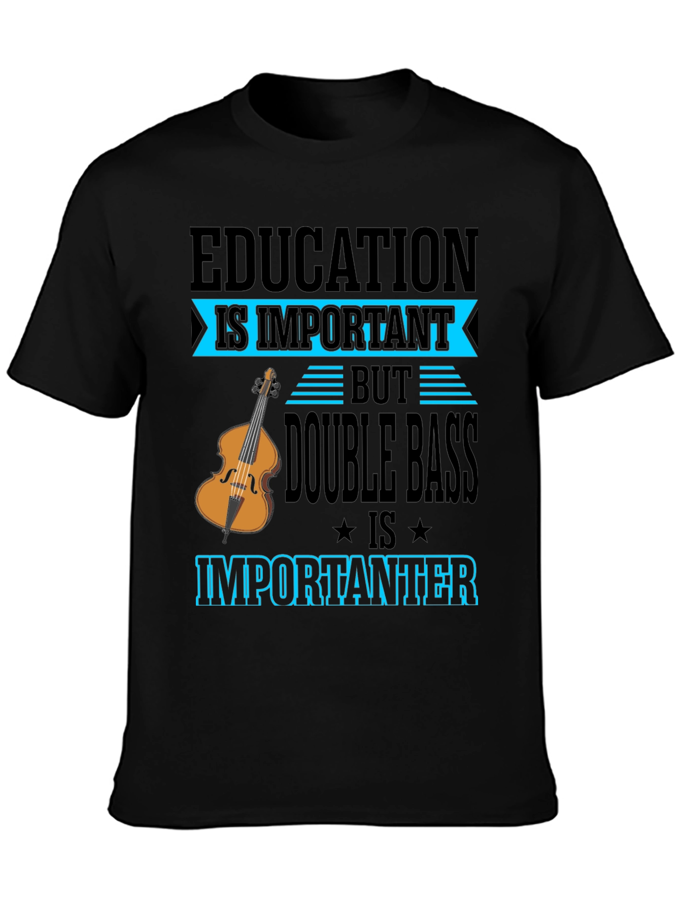 Education vs Double Bass T-Shirt