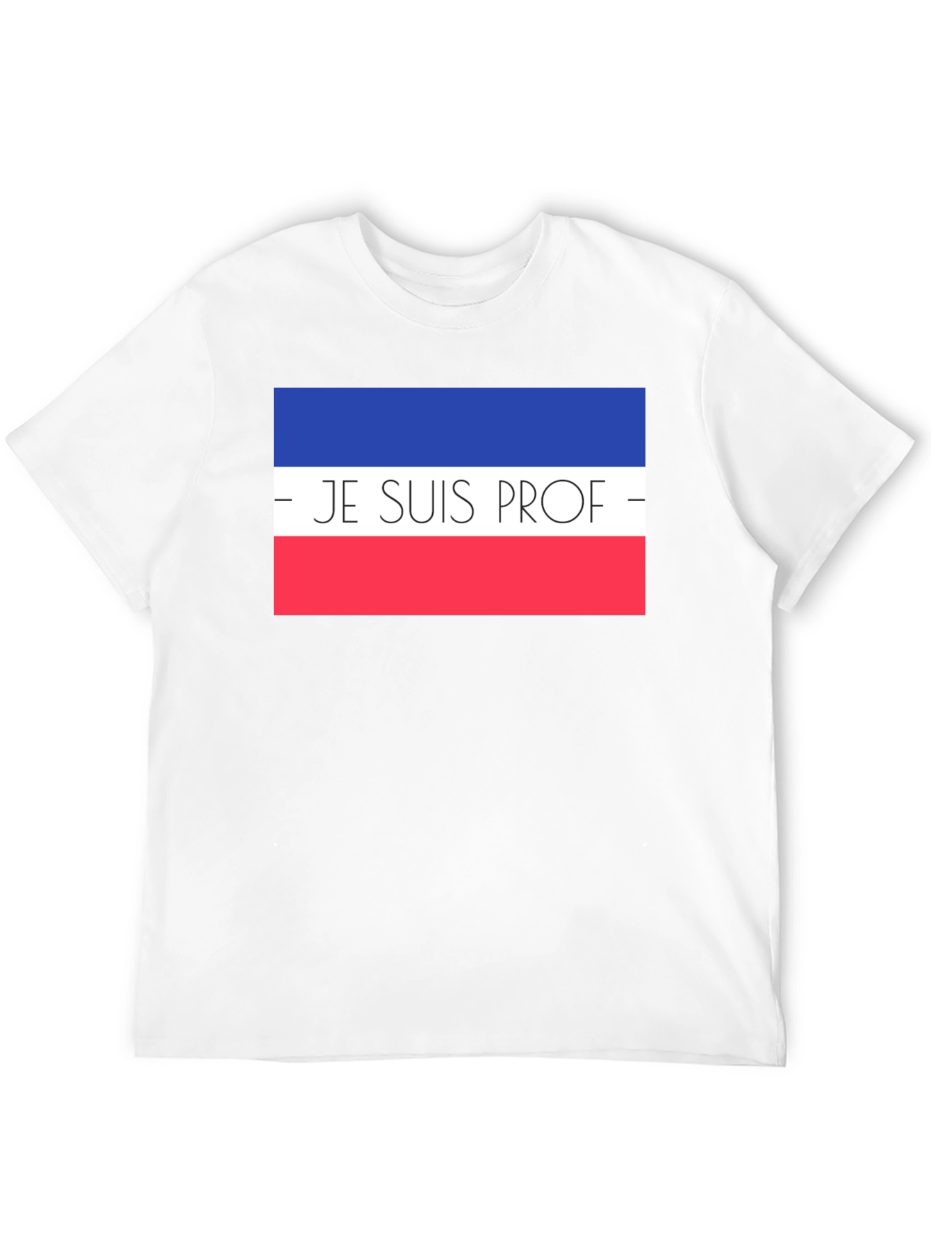 Je Suis Prof T-Shirt - French Teacher Pride Tee