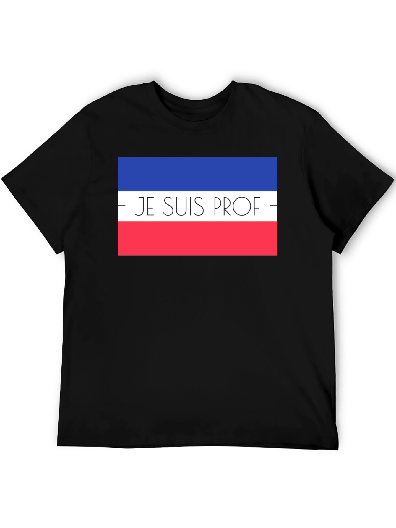 Je Suis Prof T-Shirt - French Teacher Pride Tee