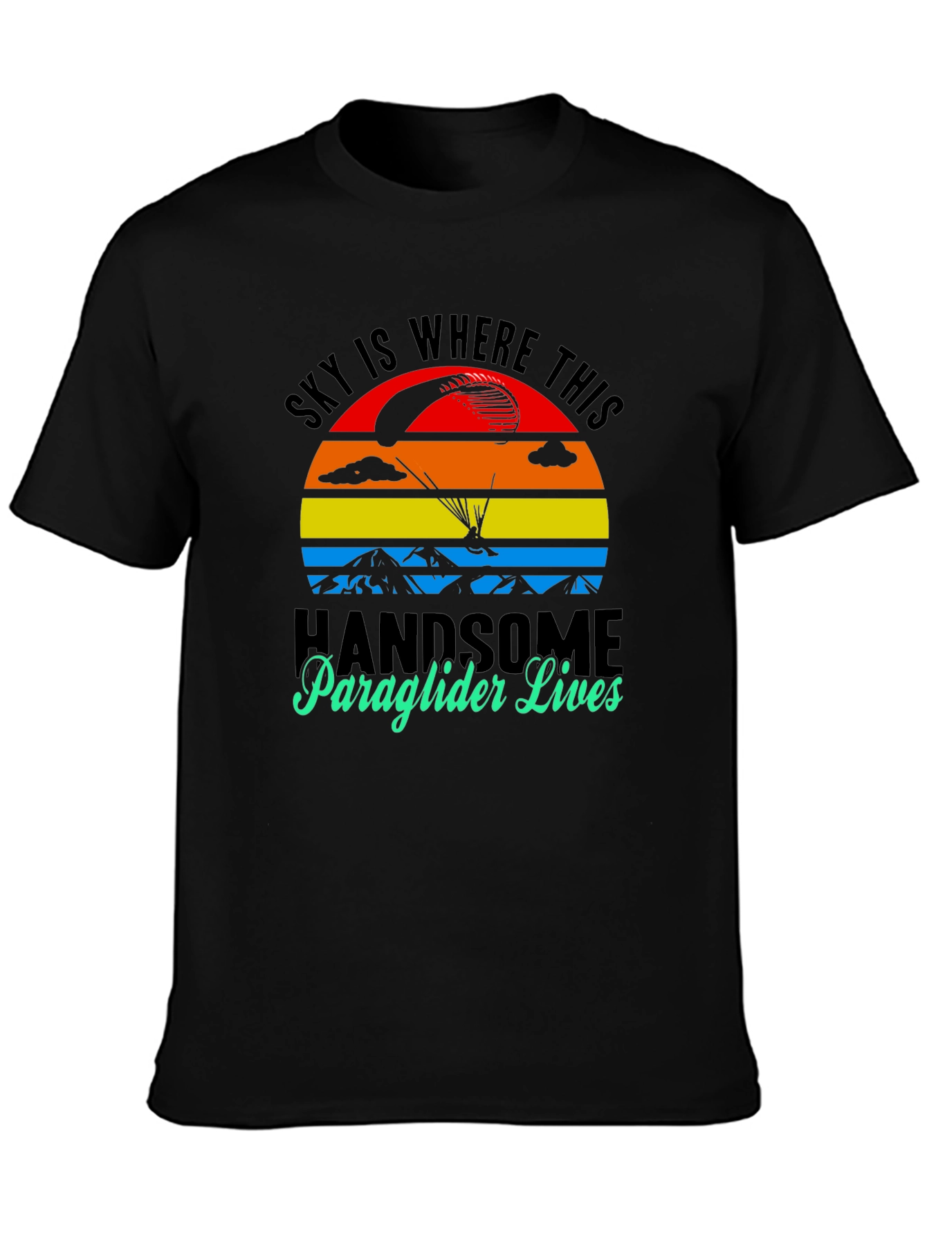 Sky Is Where This Handsome Paraglider Lives T-Shirt