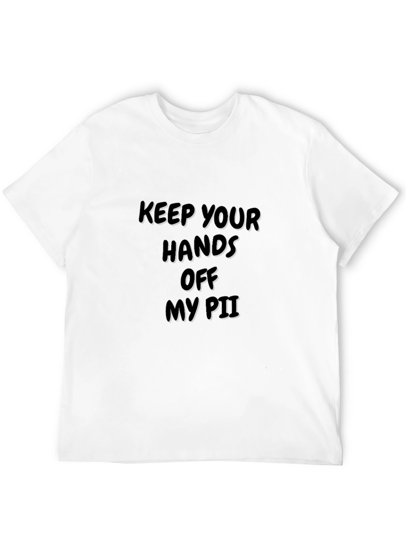 Keep Your Hands Off My PII Black T-Shirt