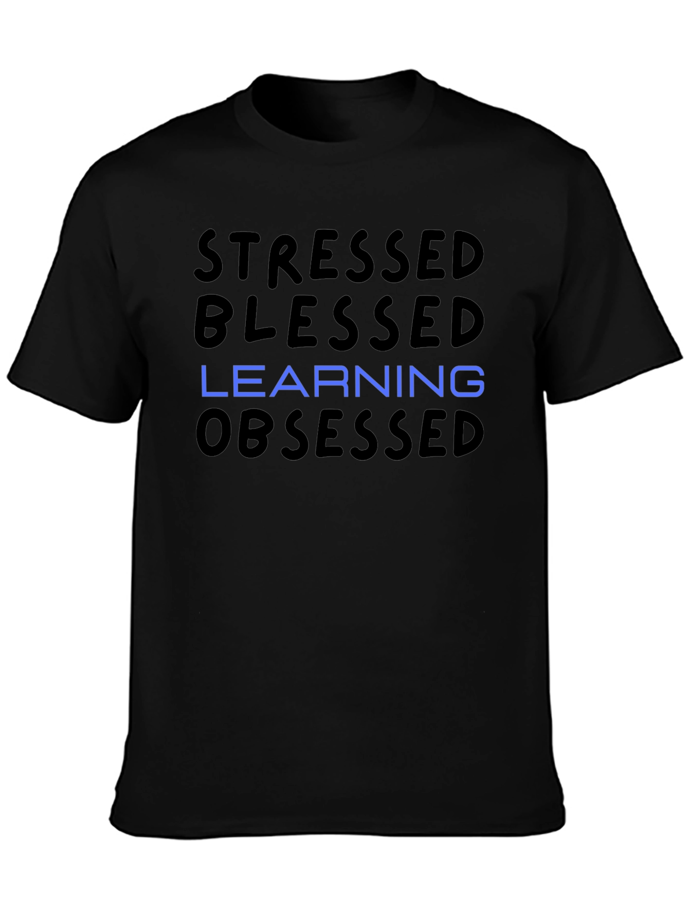Stressed Blessed Learning Obsessed T-Shirt