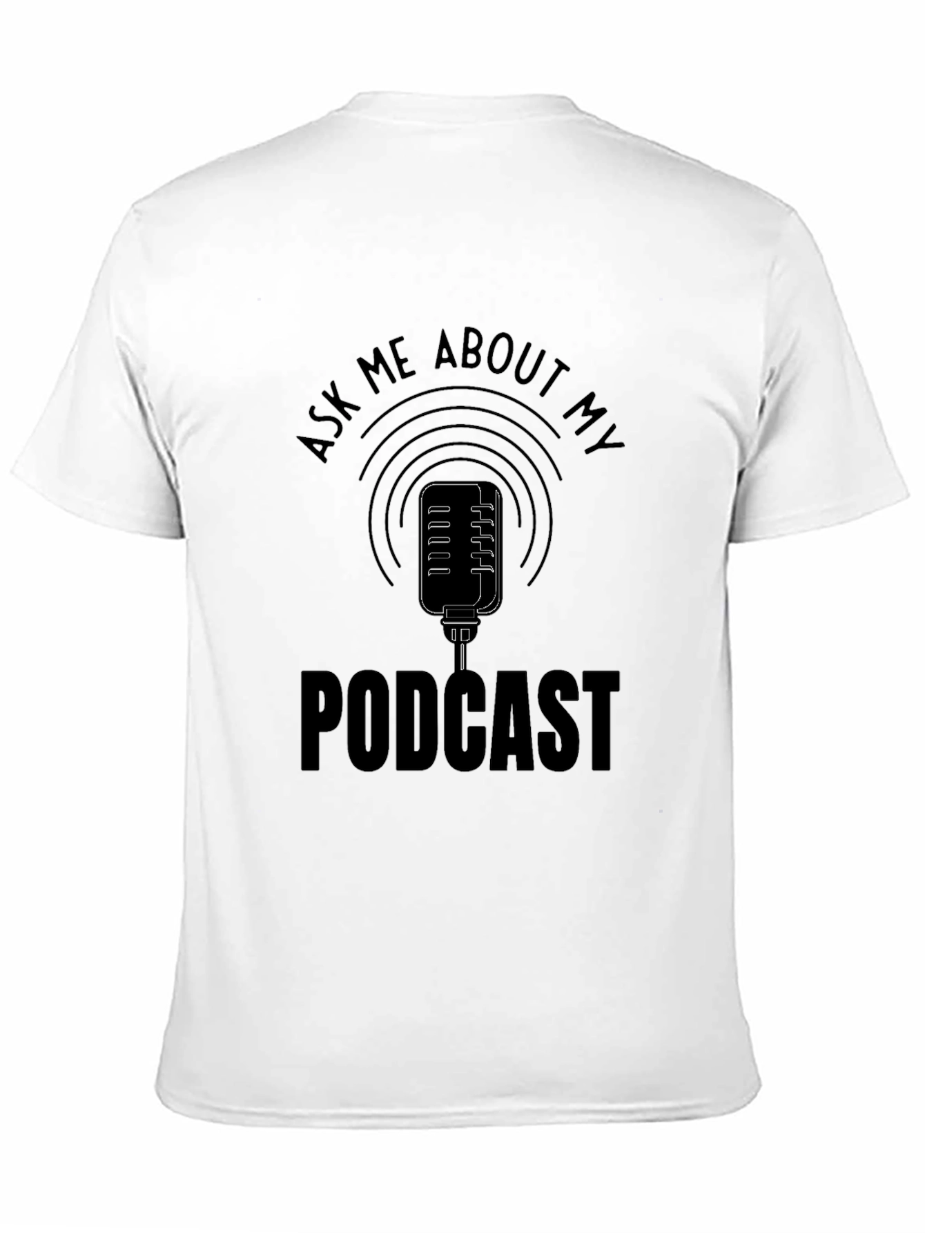 Ask Me About My Podcast Black T-Shirt