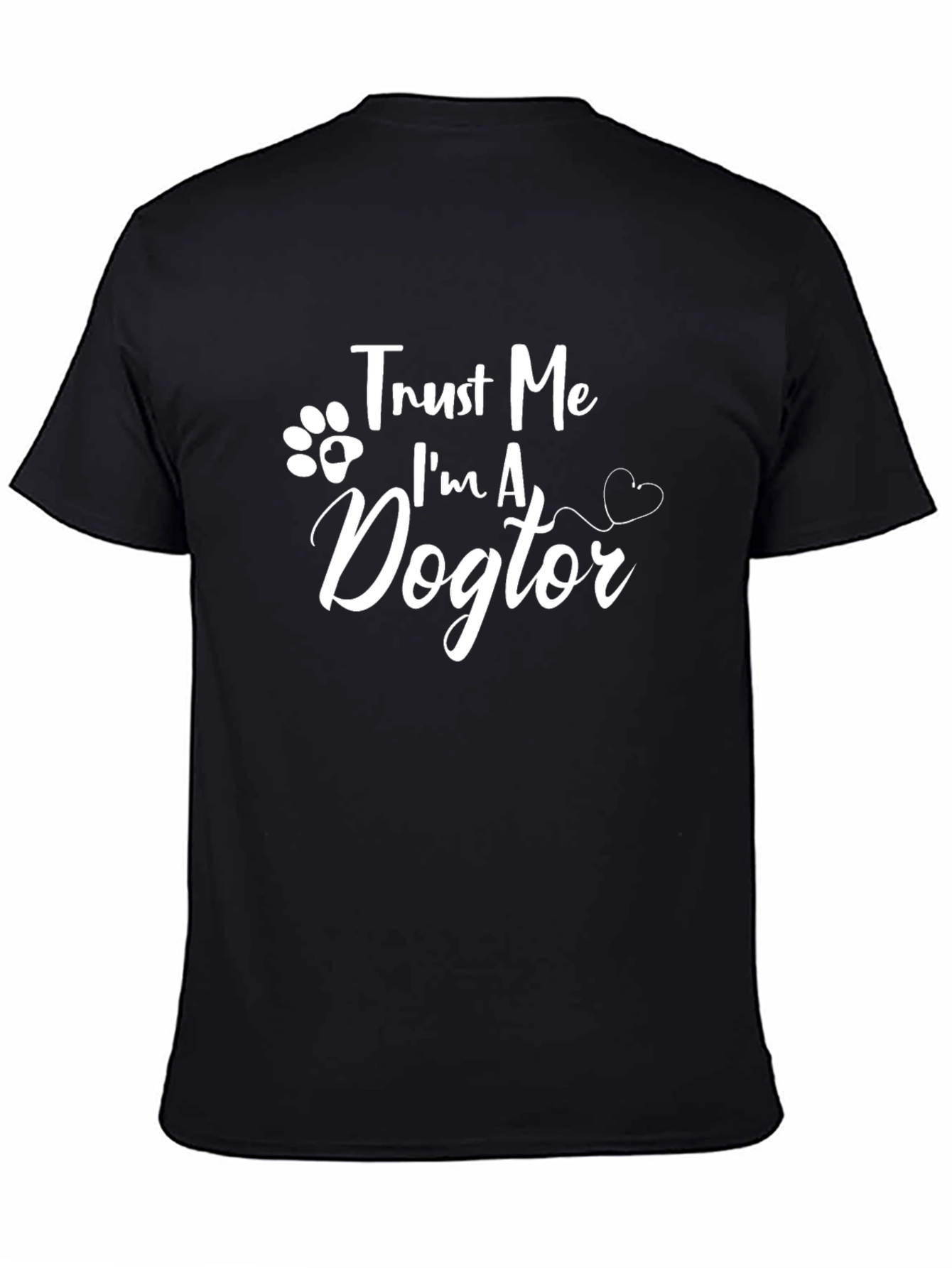 Trust Me Im A Dogtor T-Shirt