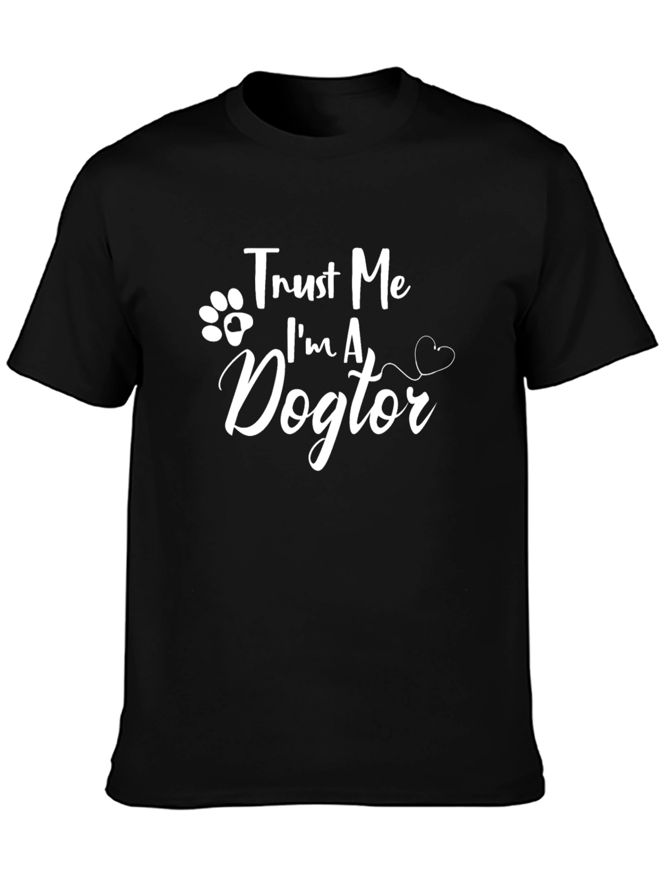 Trust Me Im A Dogtor T-Shirt