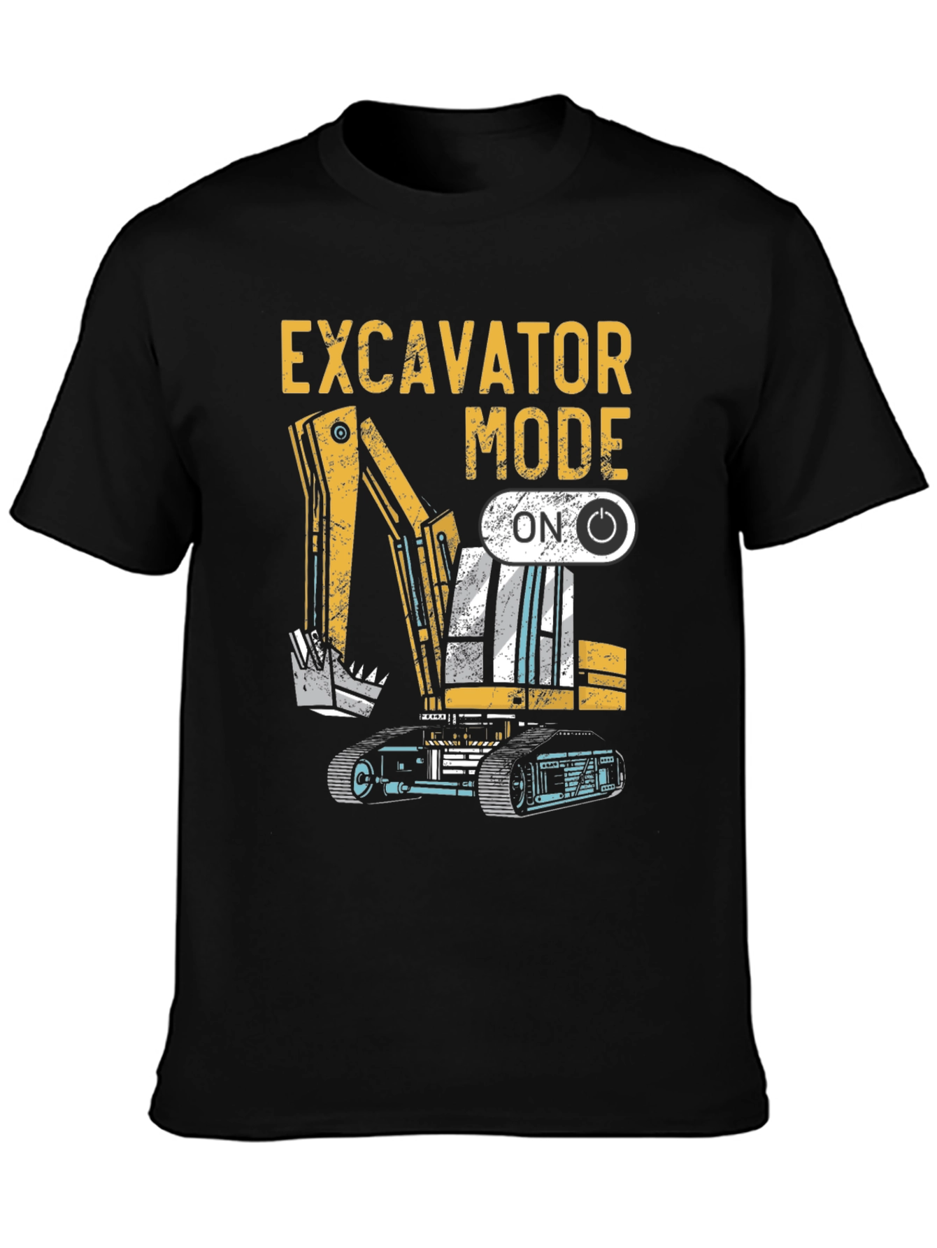 Excavator Mode ON Graphic Tee