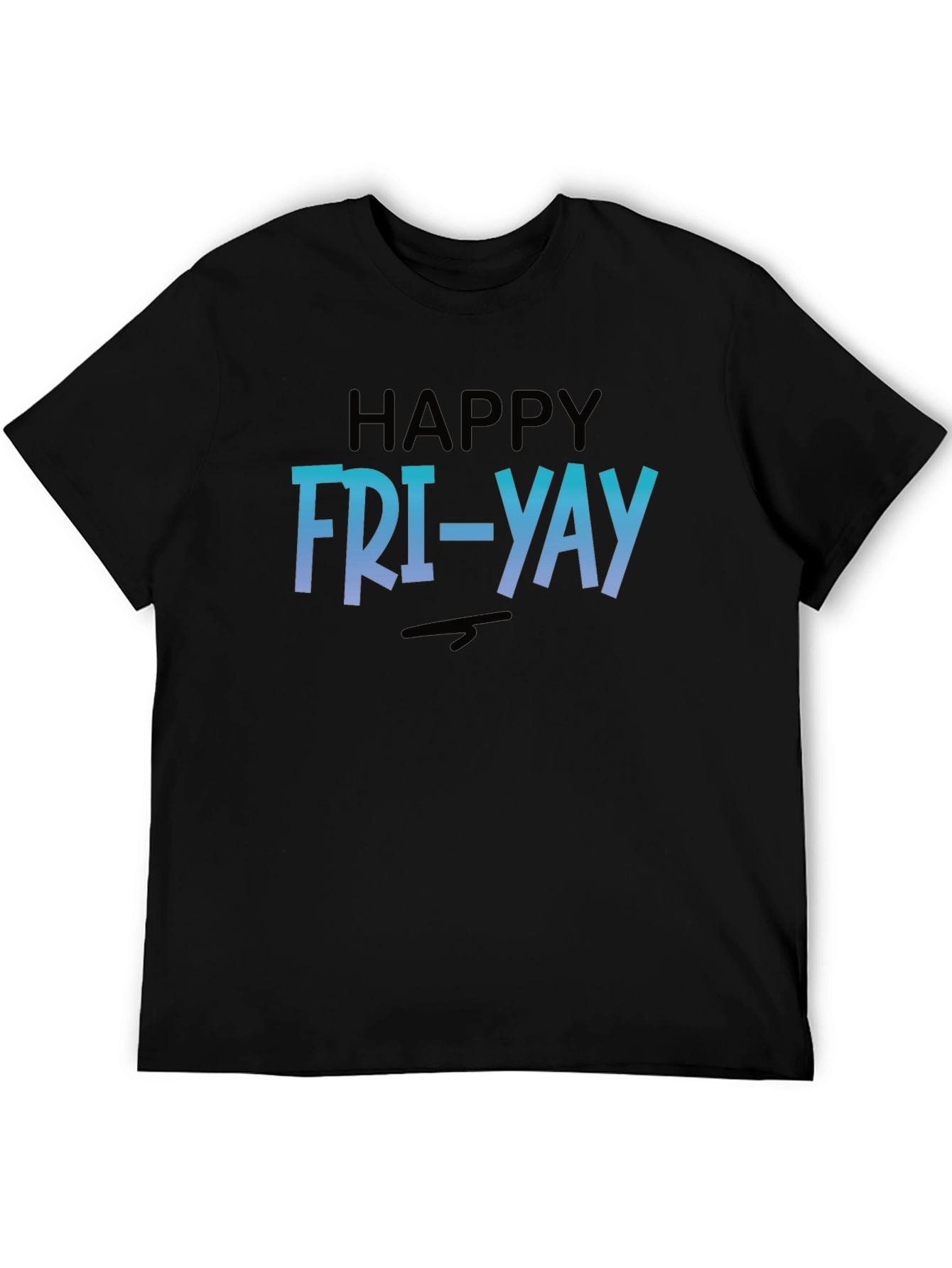 Happy Fri-Yay T-Shirt - Mens Black Crew Neck