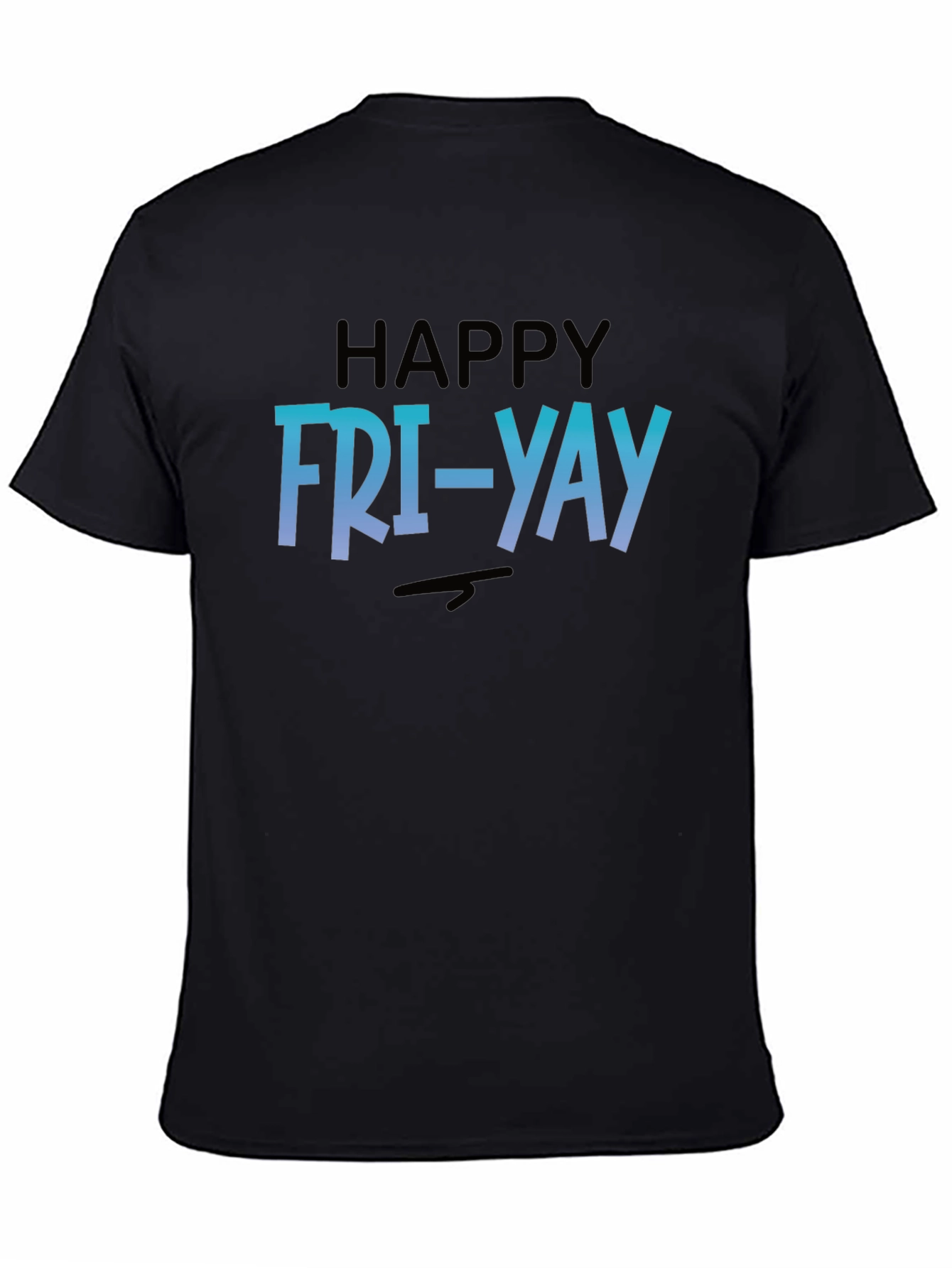 Happy Fri-Yay T-Shirt - Mens Black Crew Neck