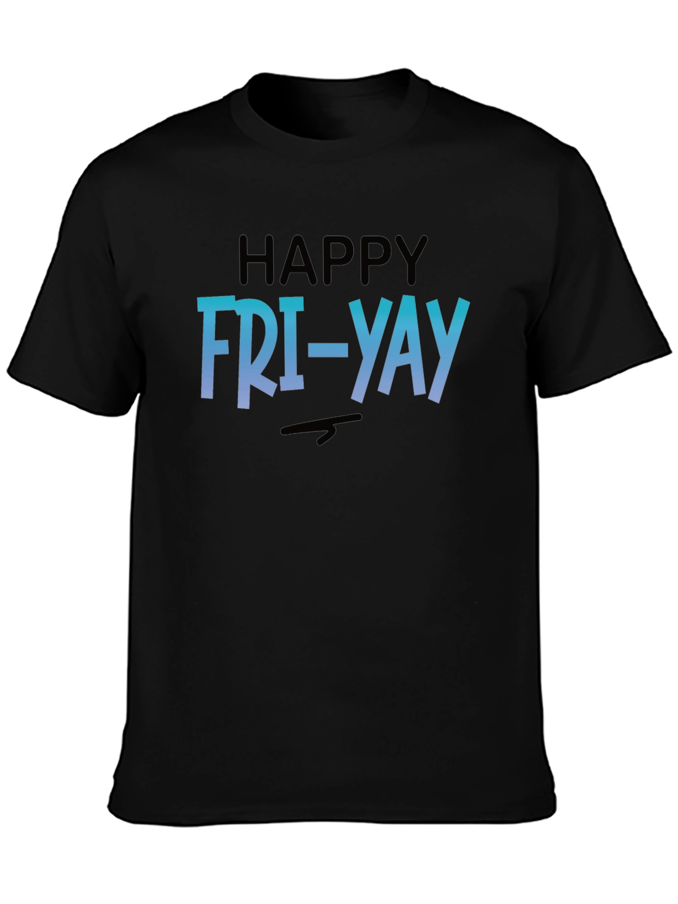 Happy Fri-Yay T-Shirt - Mens Black Crew Neck