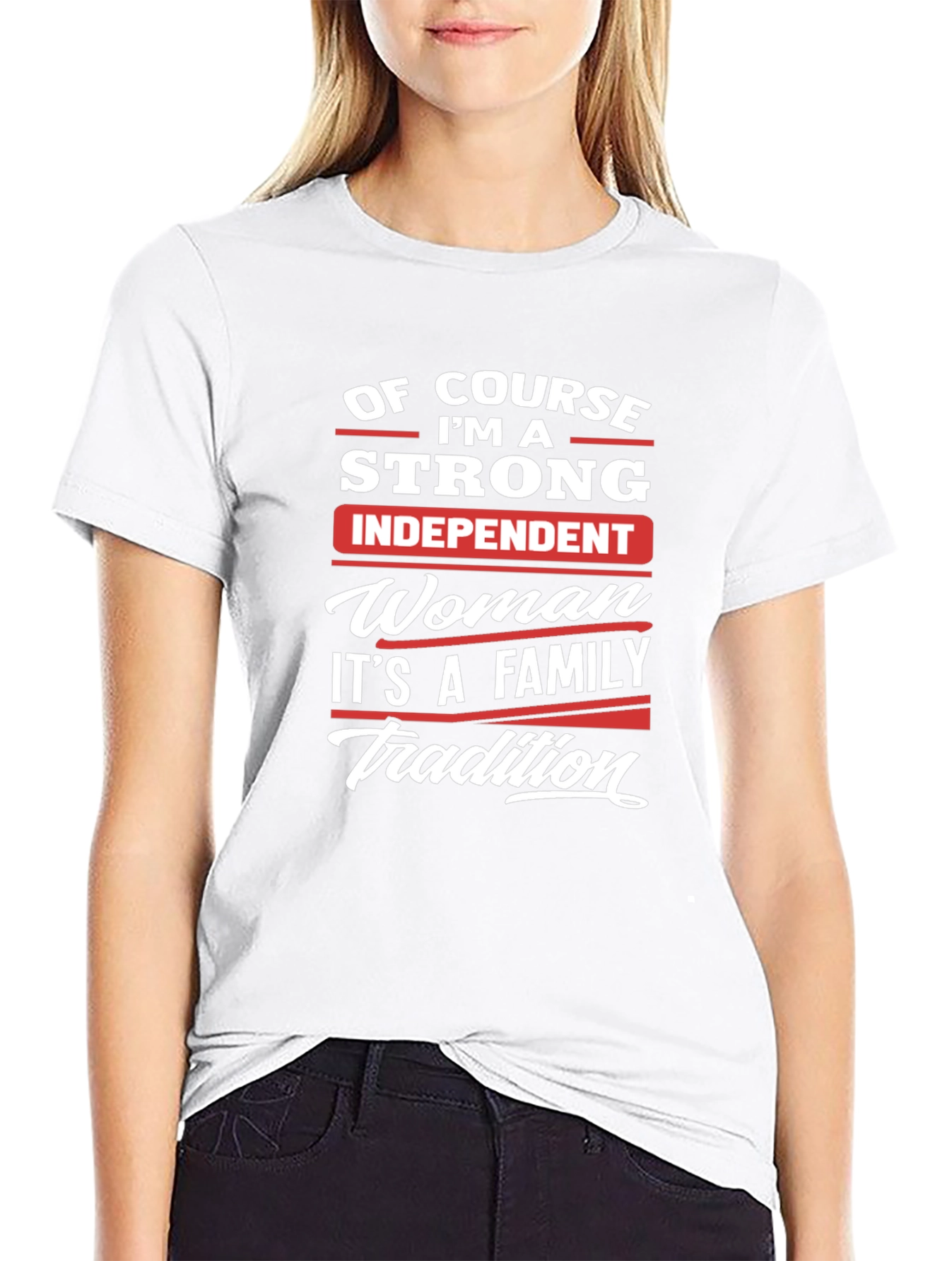 Strong Independent Woman Family Tradition T-Shirt