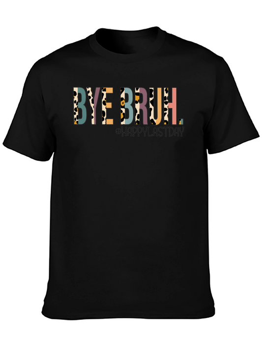 Bye Bruh Last Day T-Shirt - Colorful Farewell Tee