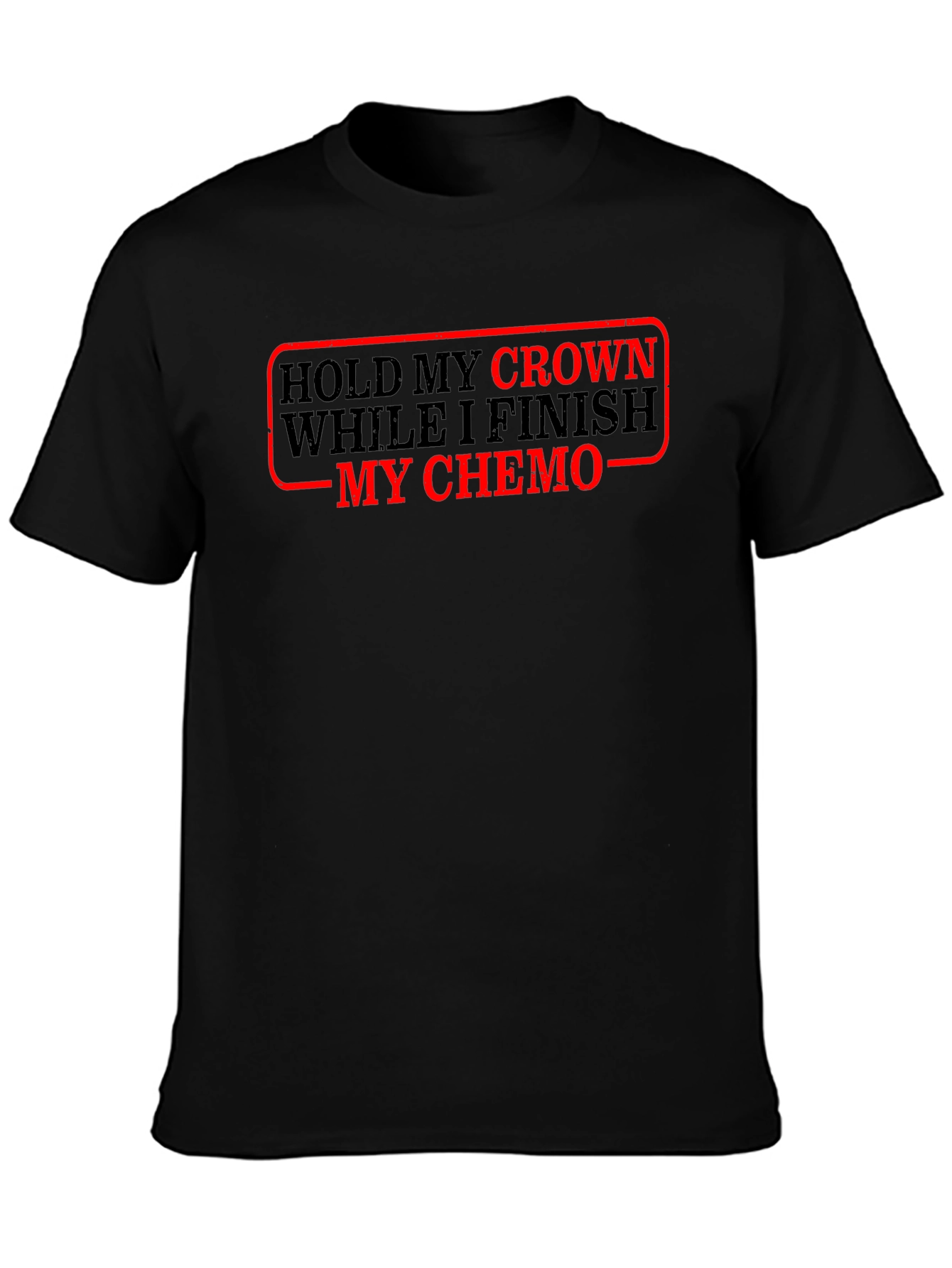 Hold My Crown Chemo Black T-Shirt