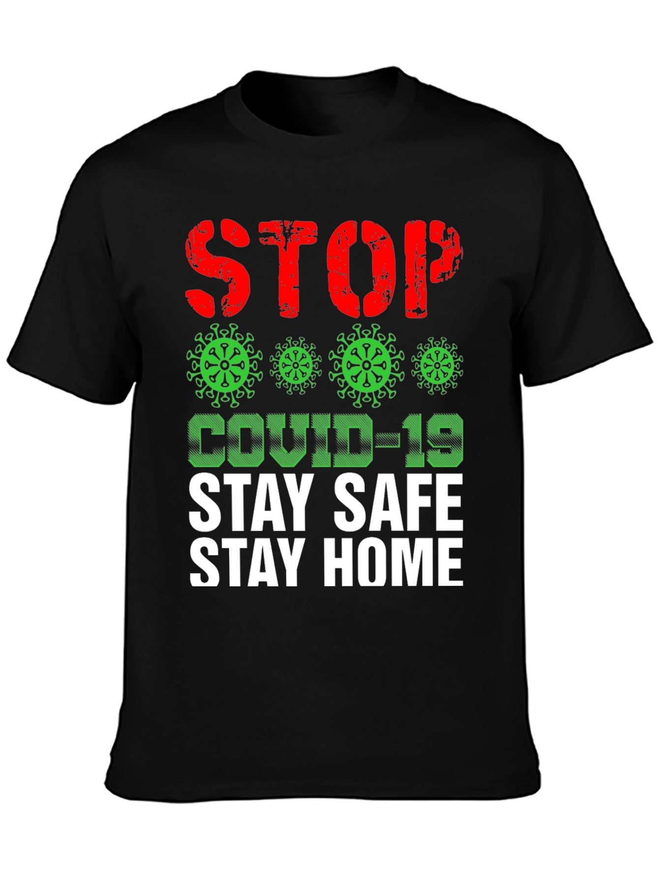 Stop COVID-19 T-Shirt - Stay Safe Stay Home