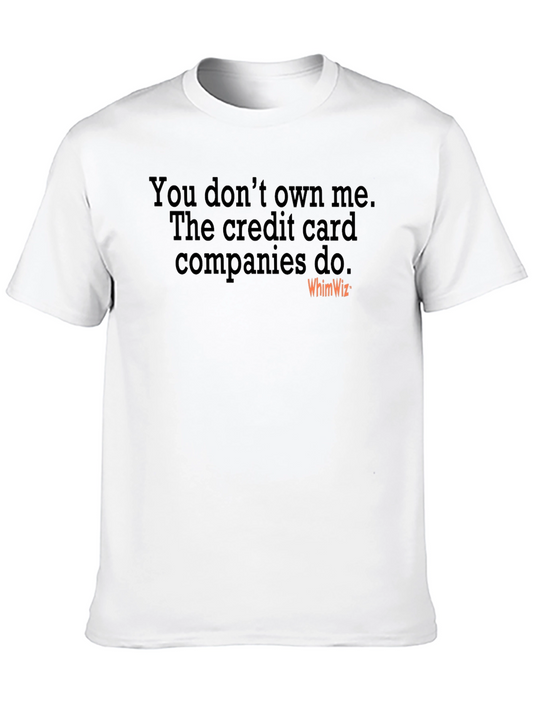 Funny Sarcastic T-Shirt - Credit Card Companies