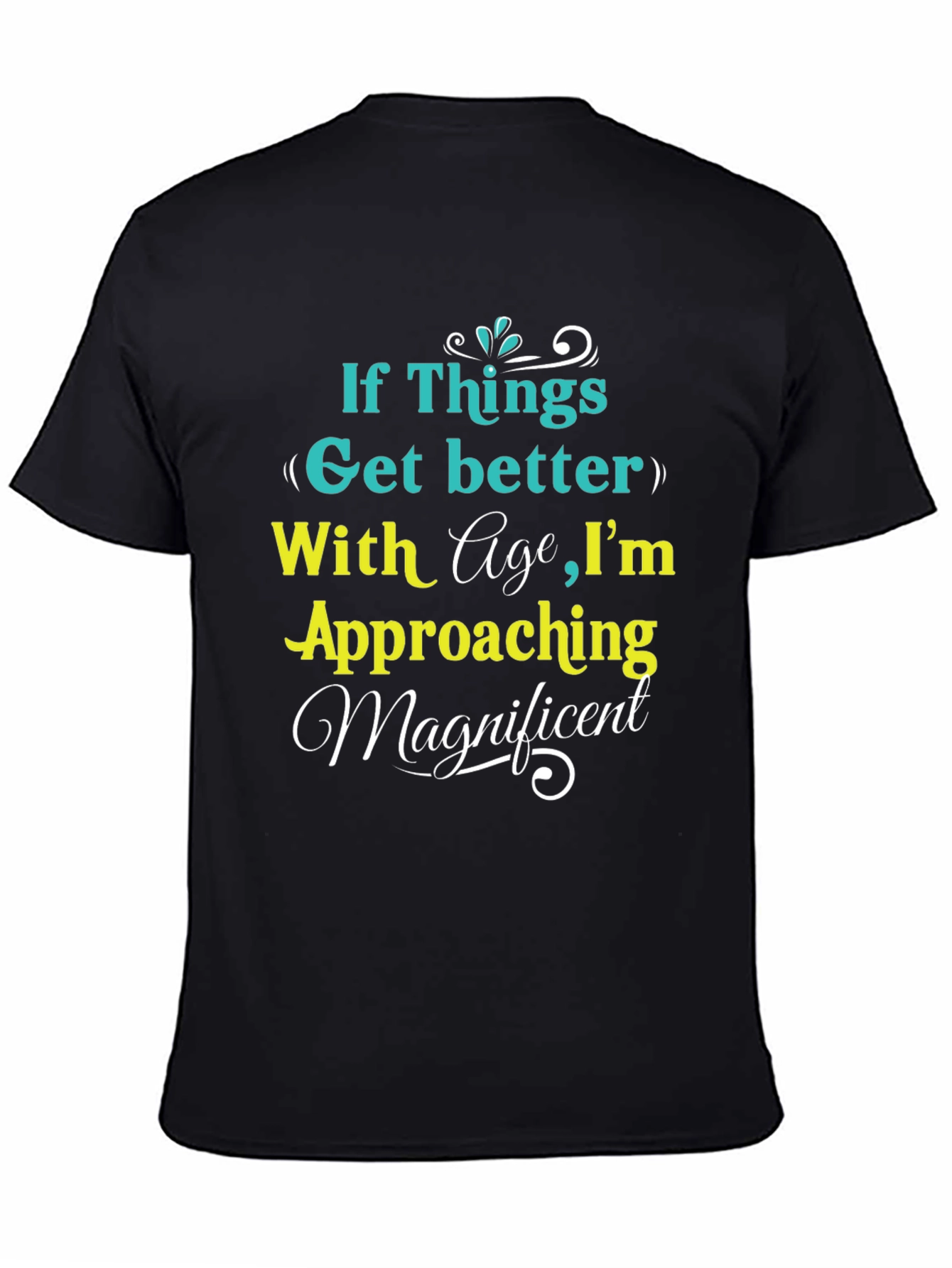Funny Age T-Shirt: Approaching Magnificent