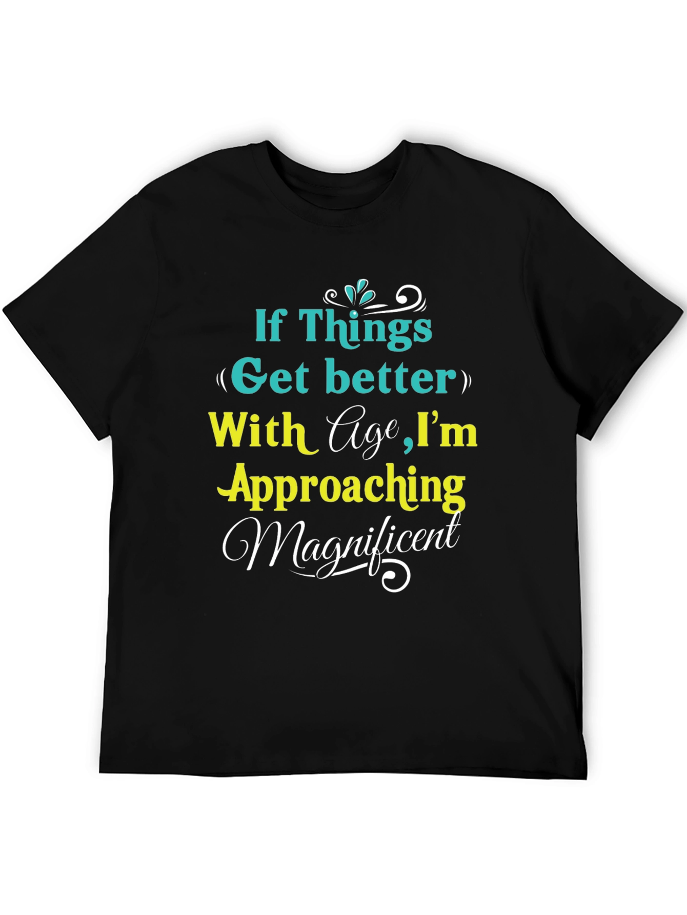 Funny Age T-Shirt: Approaching Magnificent