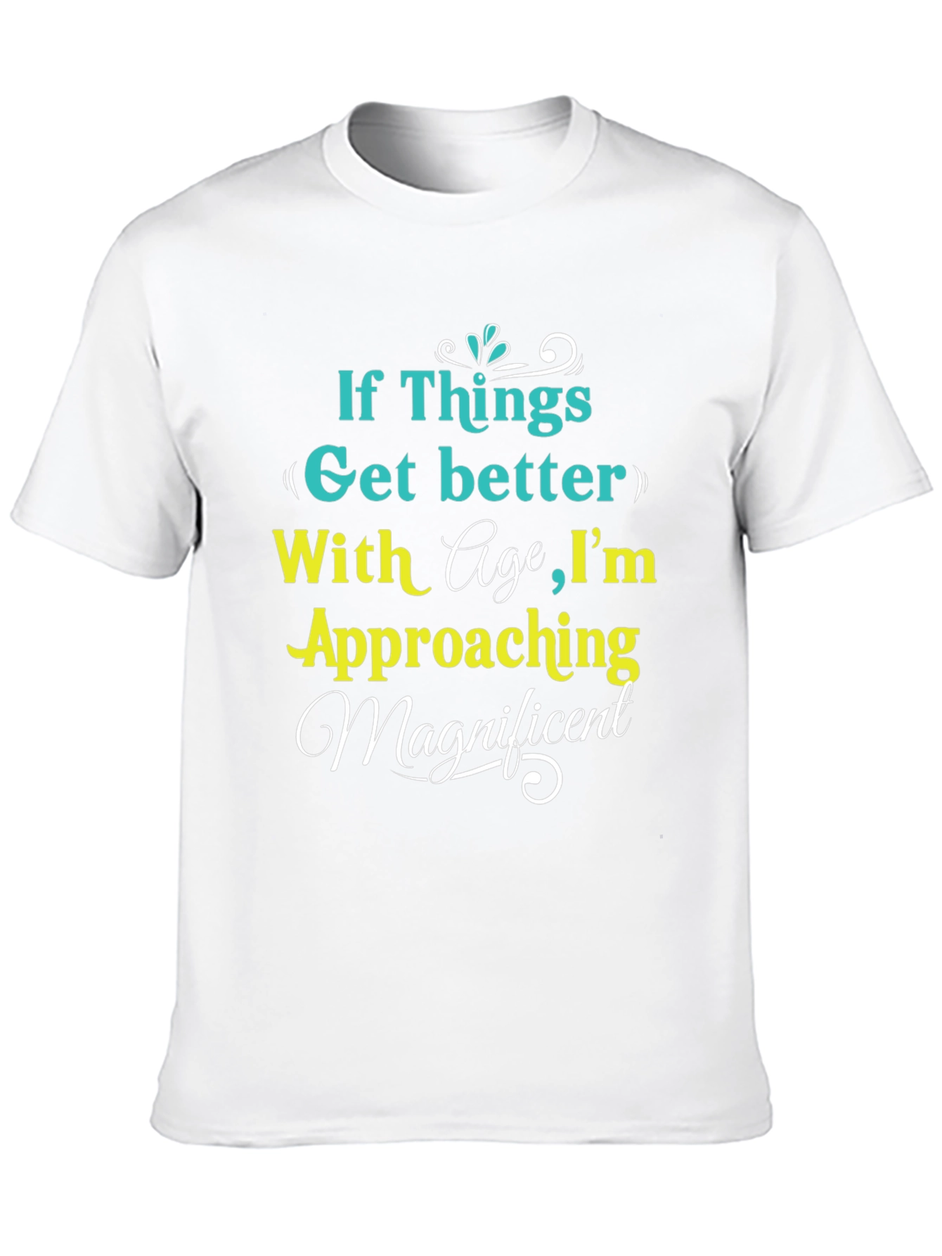 Funny Age T-Shirt: Approaching Magnificent