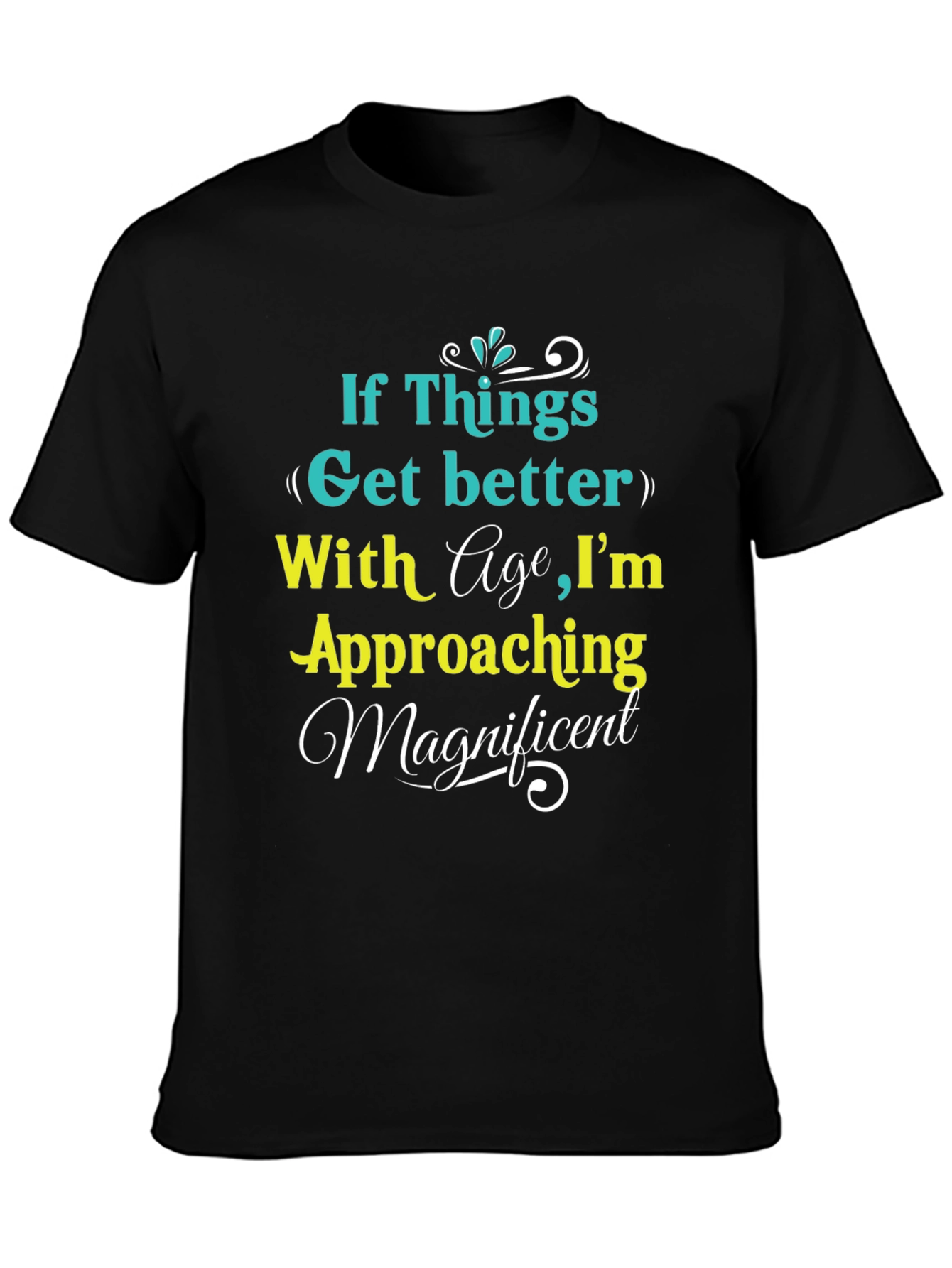 Funny Age T-Shirt: Approaching Magnificent