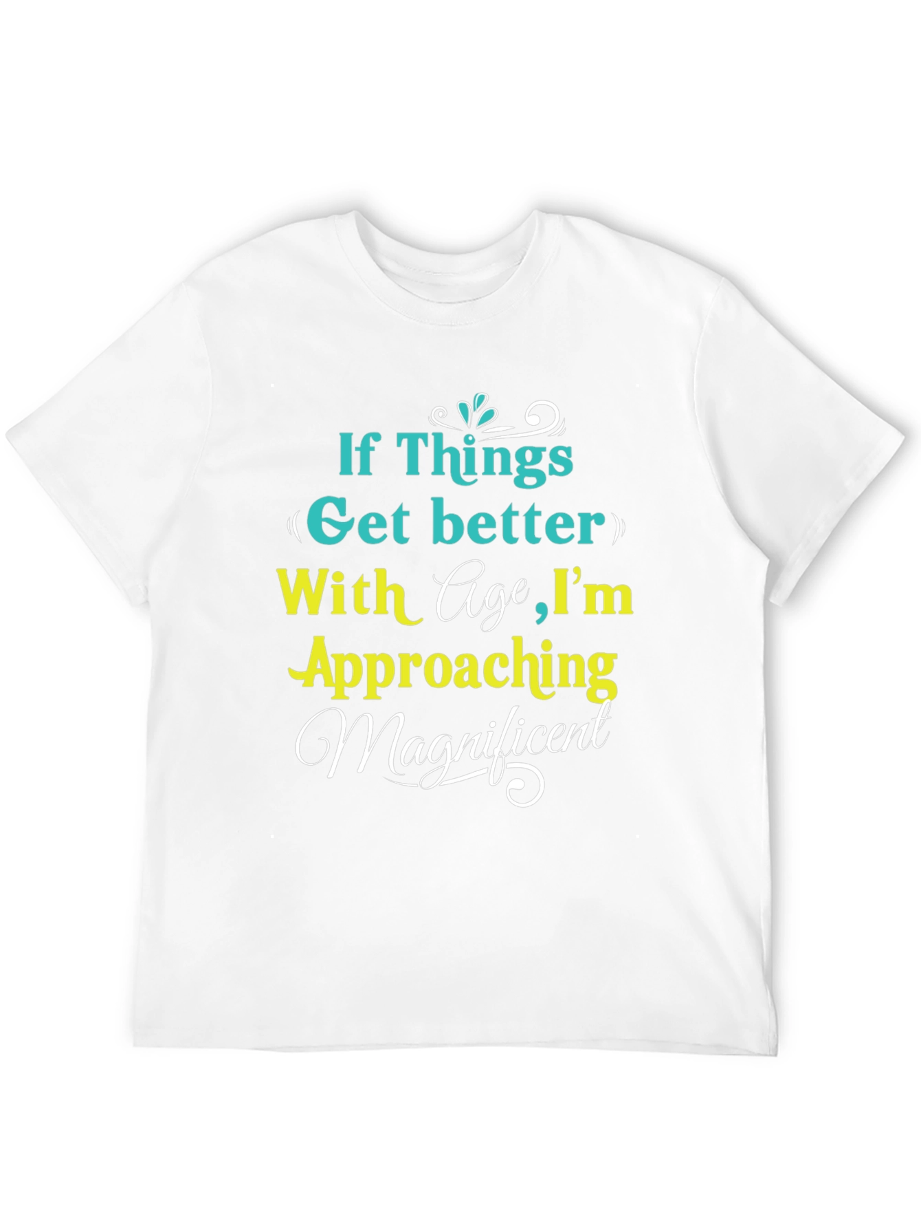 Funny Age T-Shirt: Approaching Magnificent