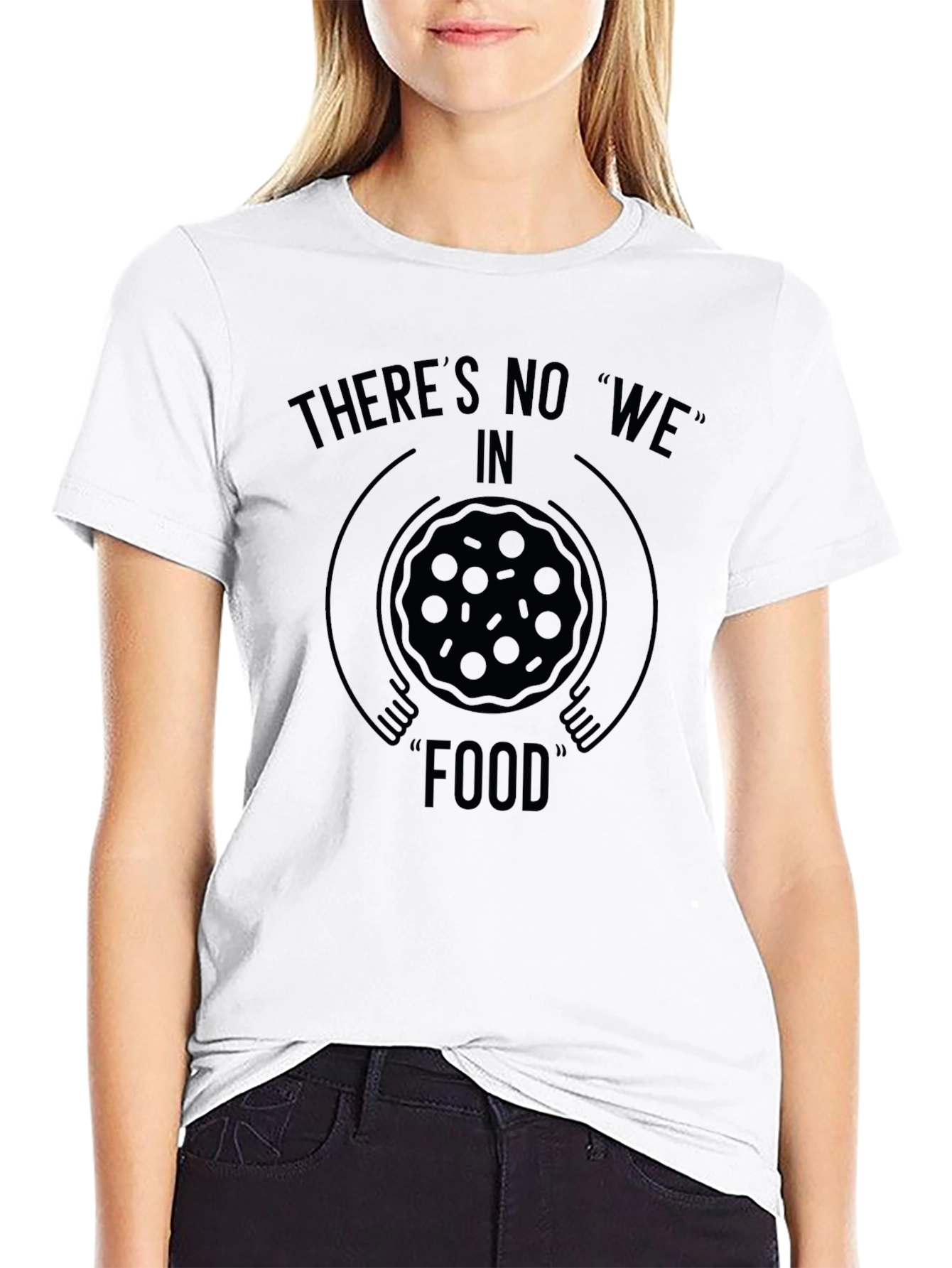 Theres No We in Food Black Graphic T-Shirt