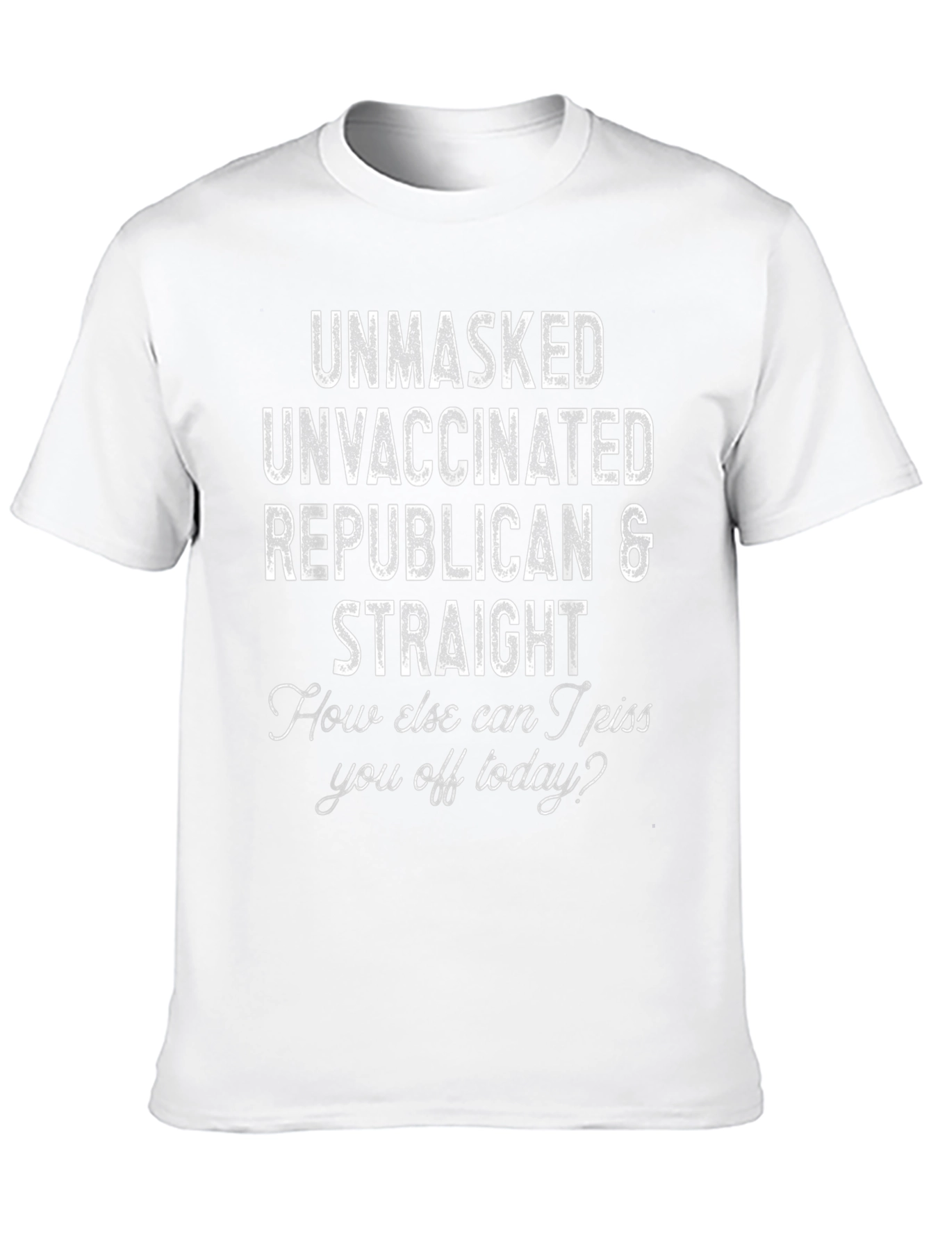 Unmasked Unvaccinated Republican & Straight T-Shirt