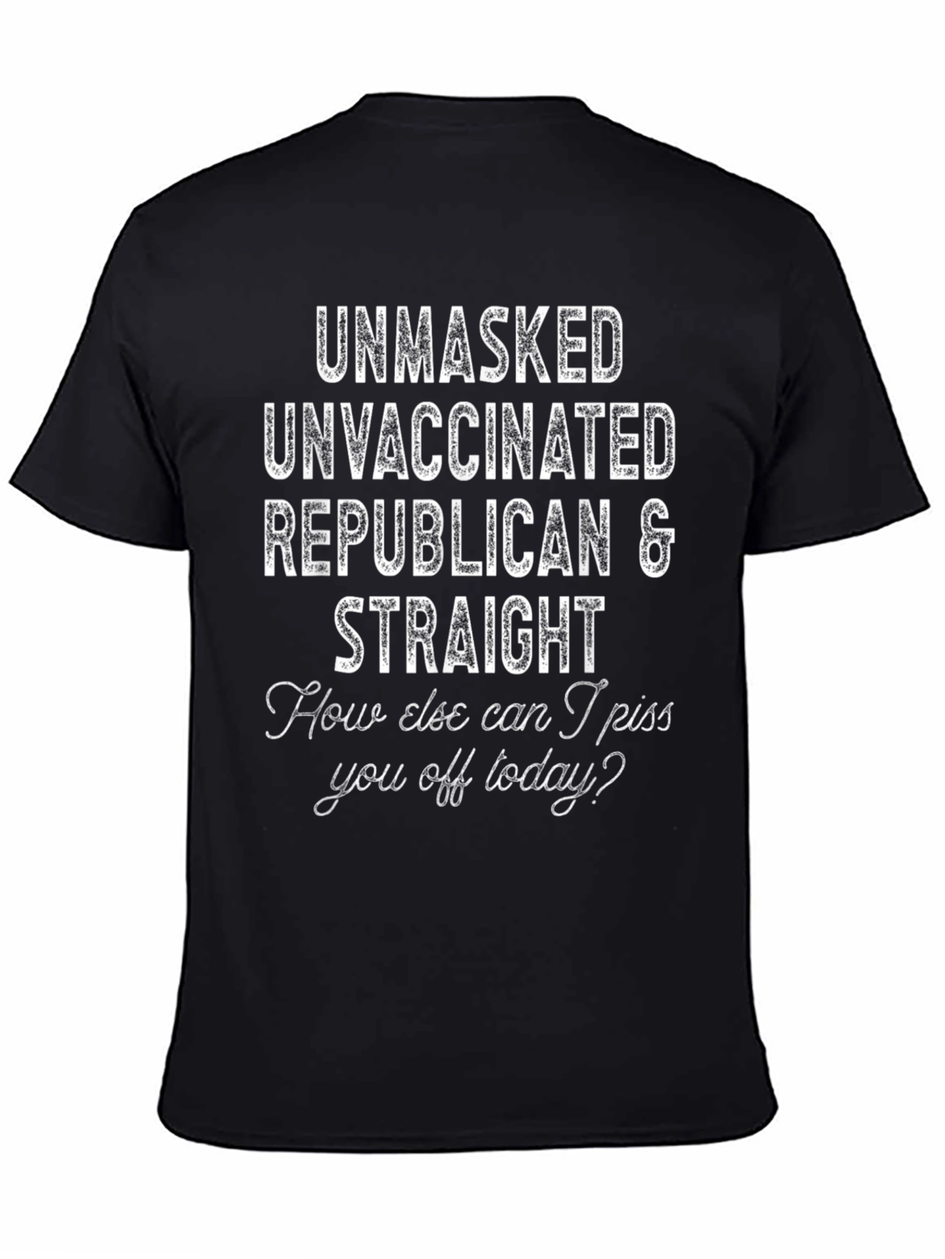 Unmasked Unvaccinated Republican & Straight T-Shirt
