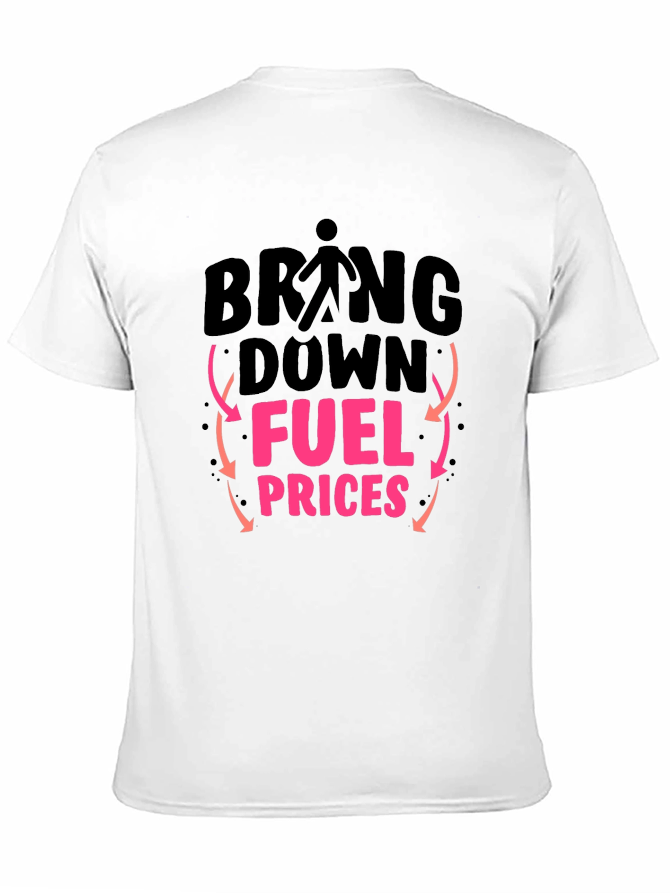 Bring Down Fuel Prices Graphic T-Shirt