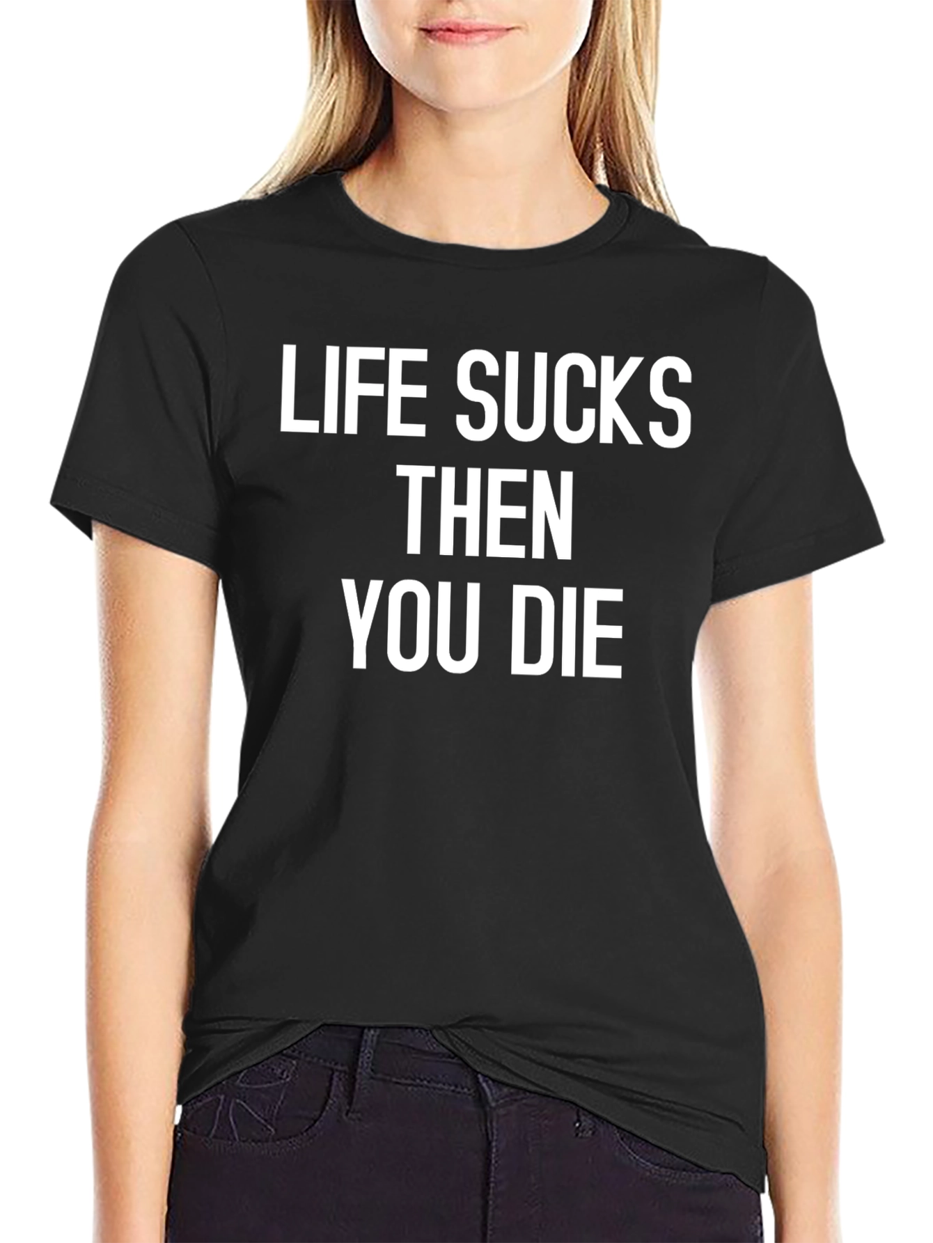 Life Sucks Then You Die Graphic Tee