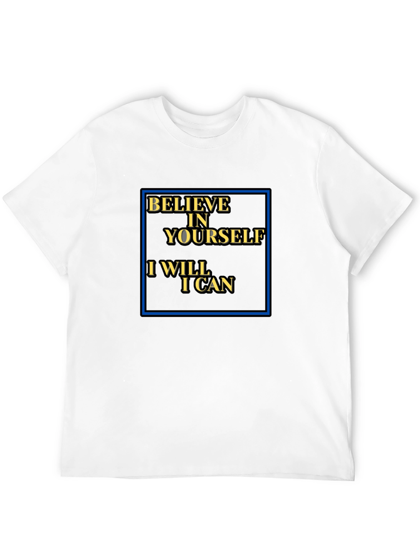 Believe in Yourself T-Shirt