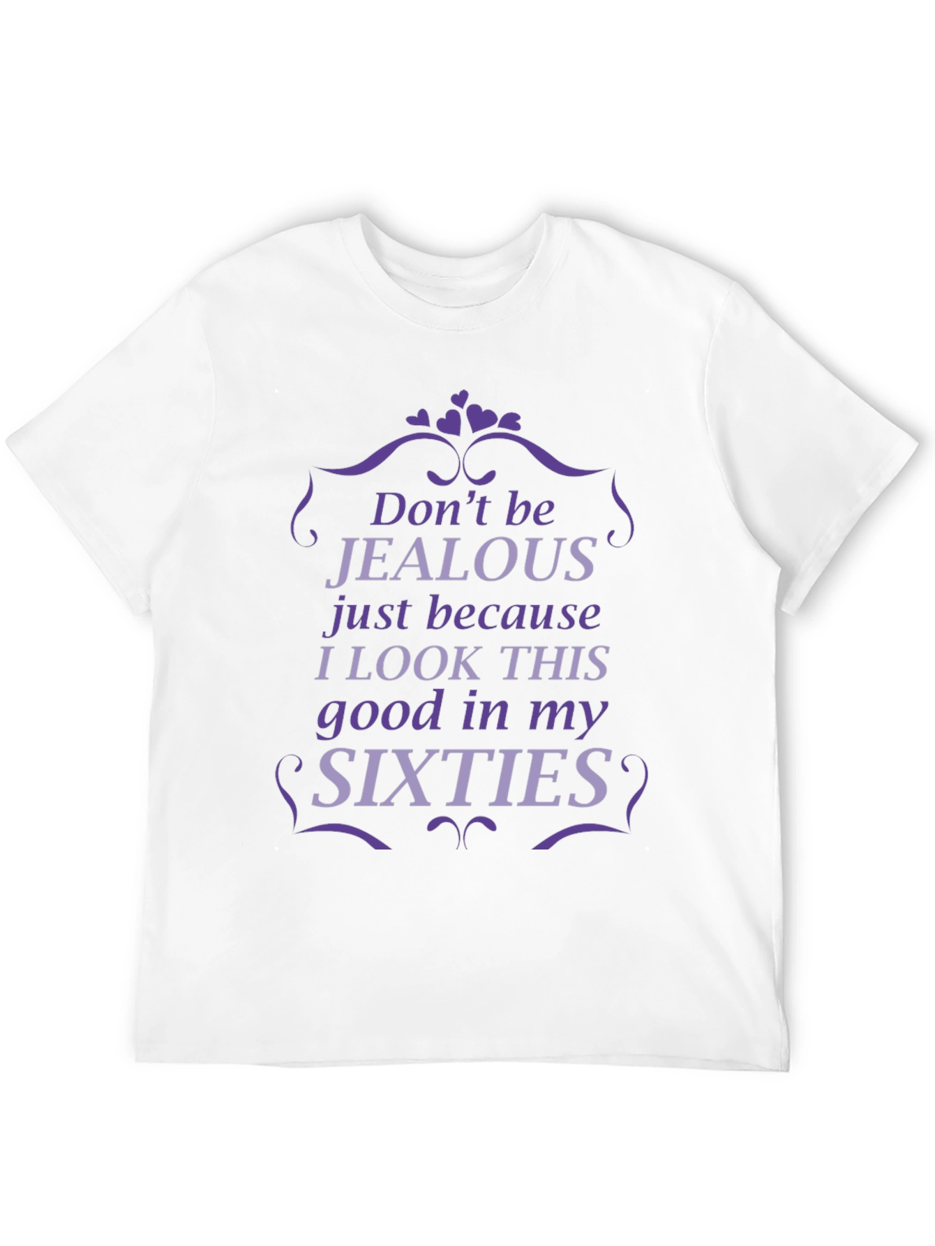 Funny Sixties T-Shirt - Dont Be Jealous